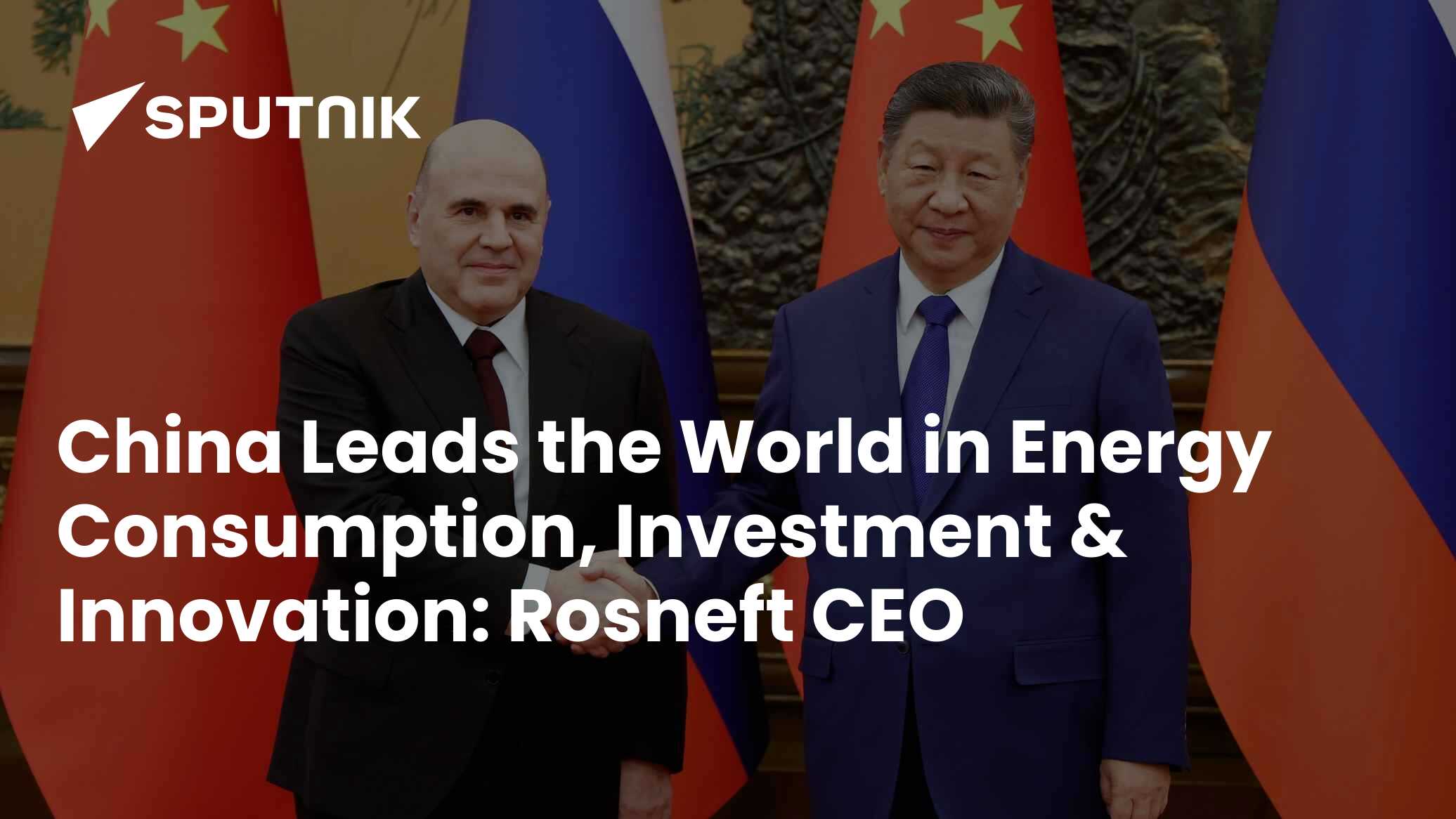China Leads the World in Energy Consumption, Investment & Innovation ...