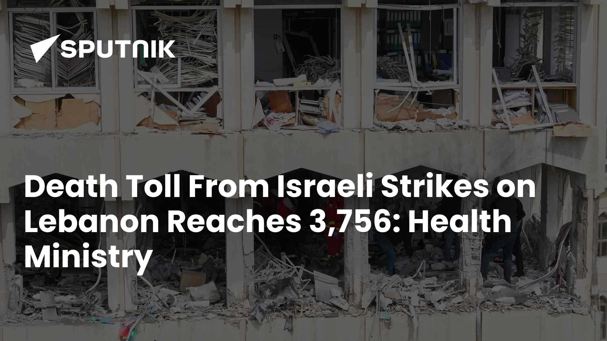 Death Toll From Israeli Strikes on Lebanon Reaches 3,756: Health Ministry