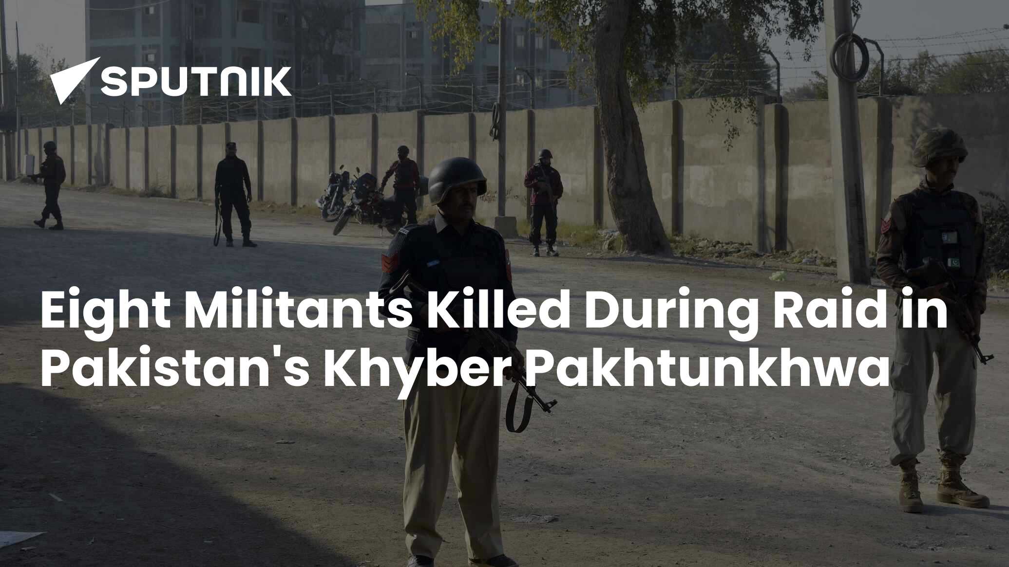 8 Militants Killed During Military Raid In Pakistan's Khyber Pakhtunkhwa