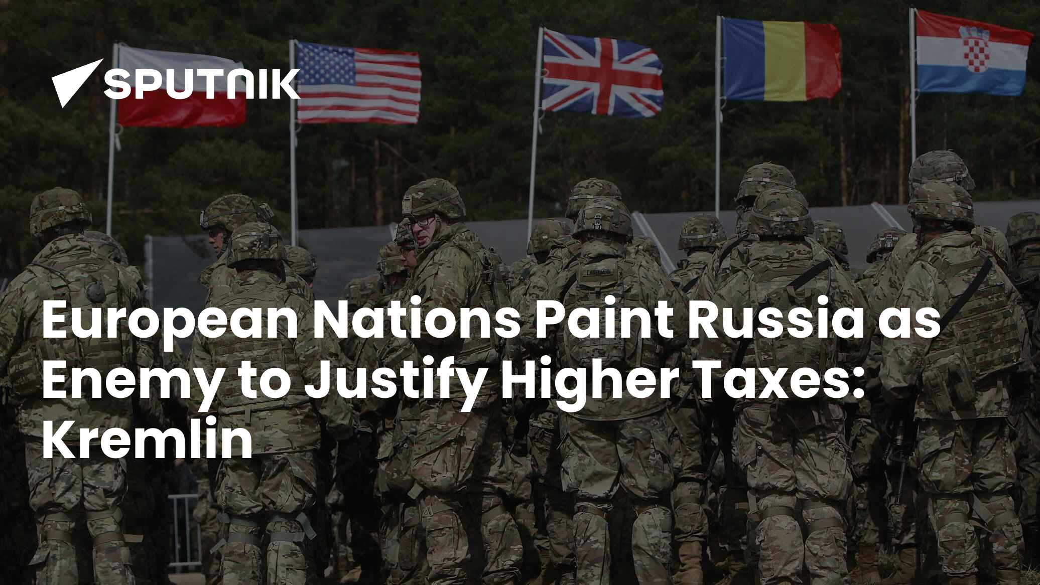 European Nations Paint Russia as Enemy to Justify Higher Taxes: Kremlin
