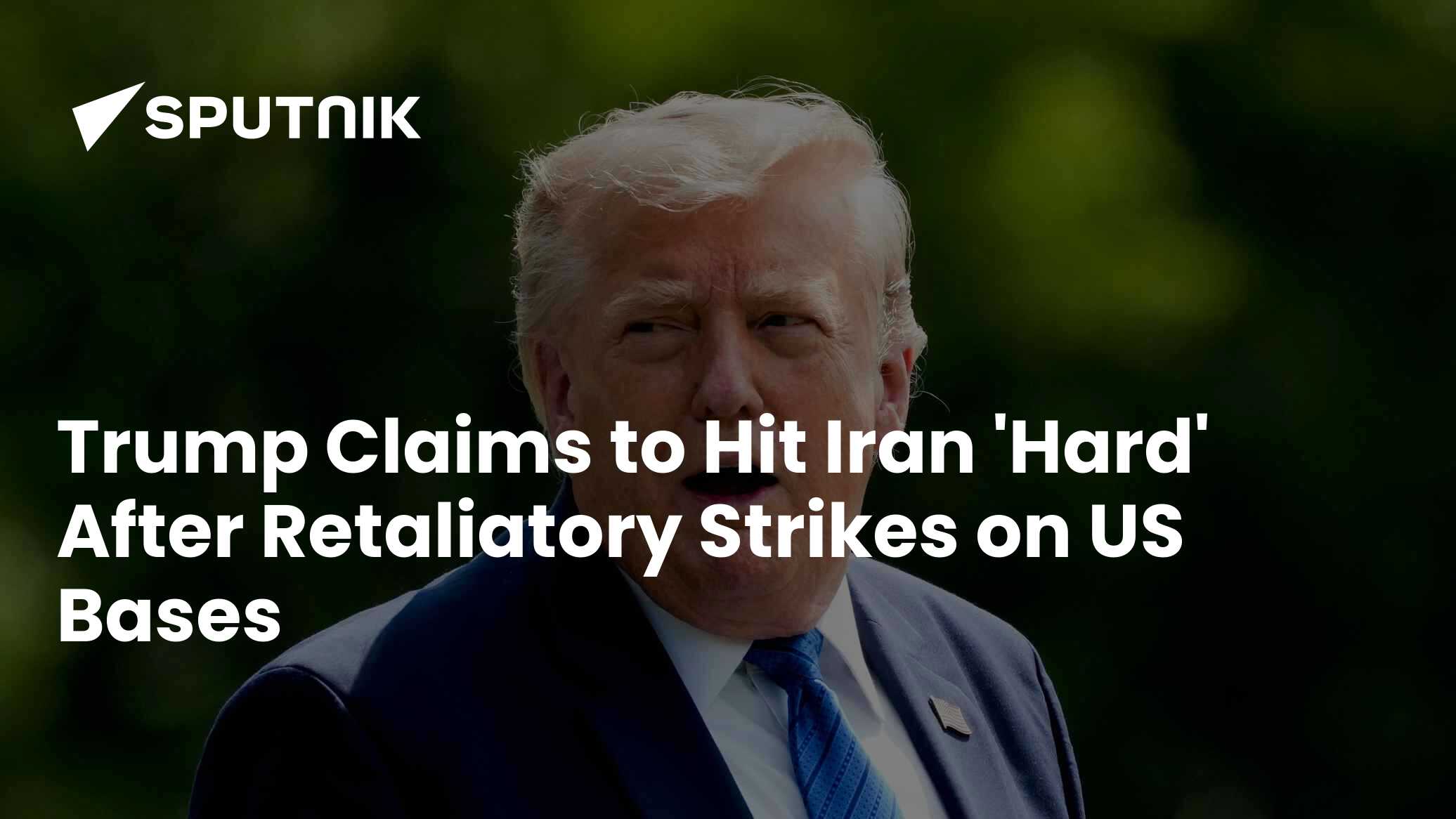 Trump Claims to Hit Iran 'Hard' After Retaliatory Strikes on US Bases