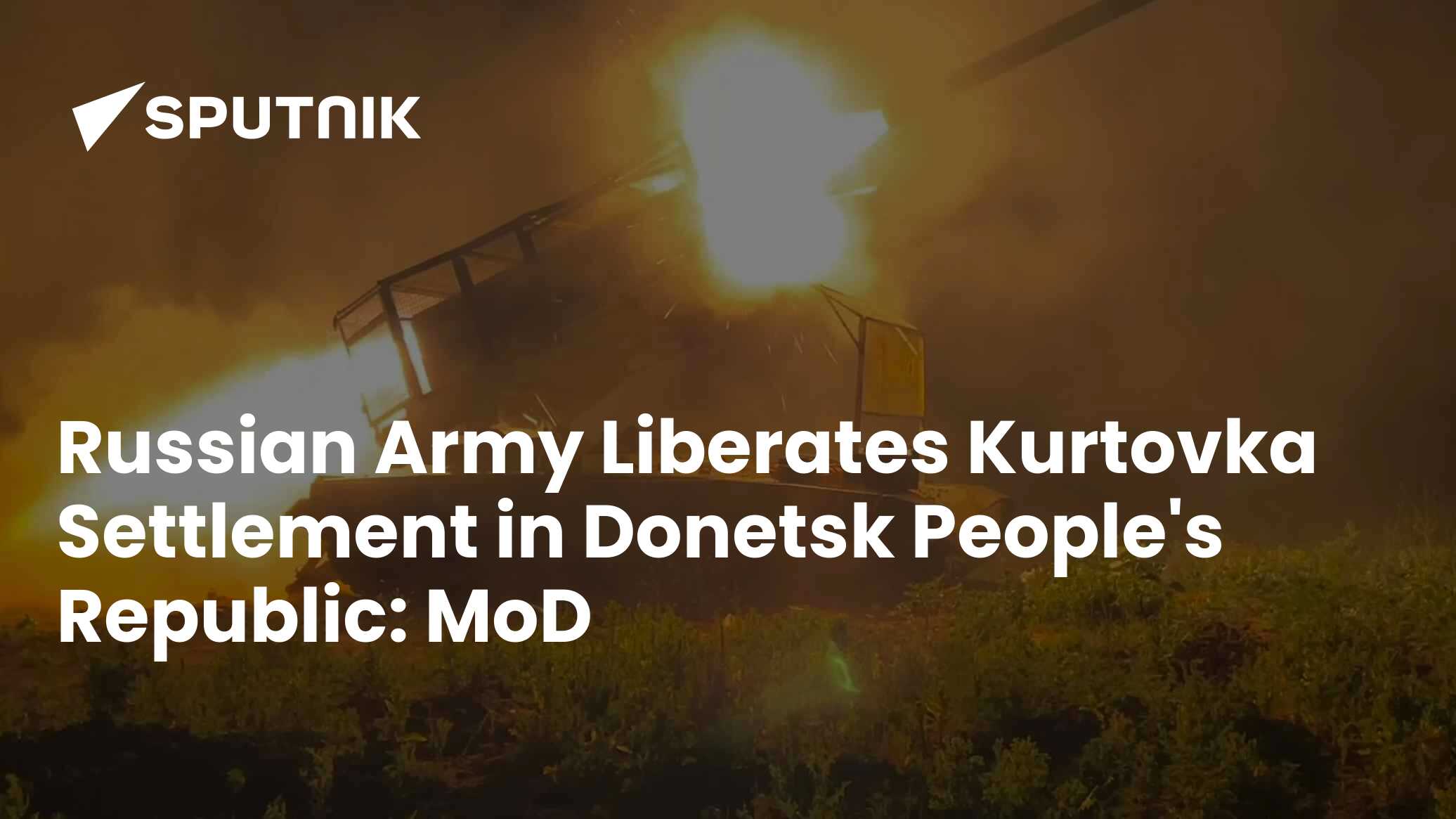 Russian Army Liberates Kurtovka Settlement in Donetsk People's Republic: MoD