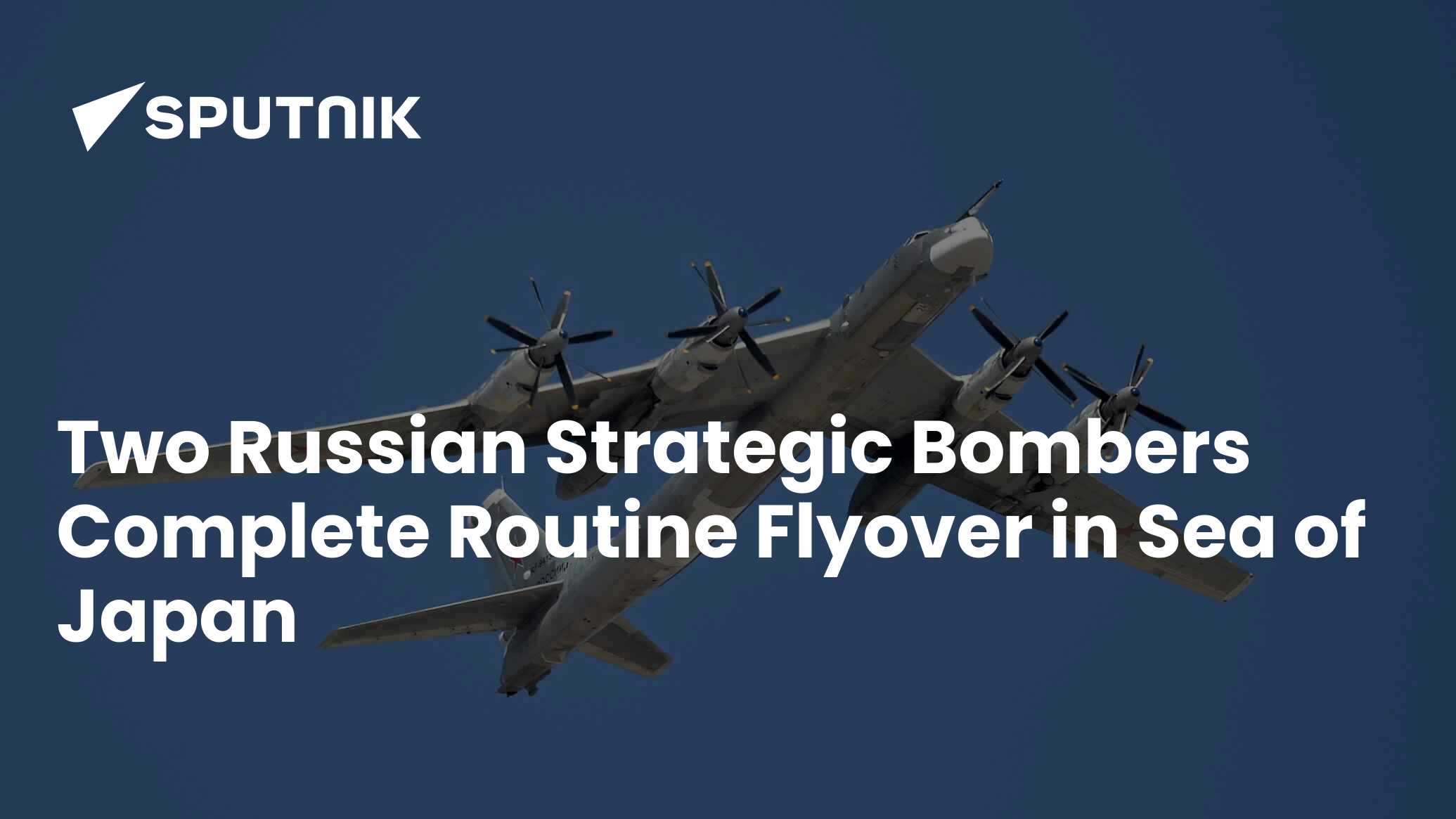 Two Russian Strategic Bombers Complete Routine Flyover In Sea Of Japan ...