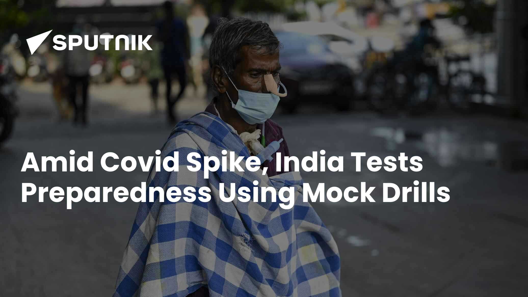 Amid Covid Spike, India Tests Preparedness Using Mock Drills 10.04.