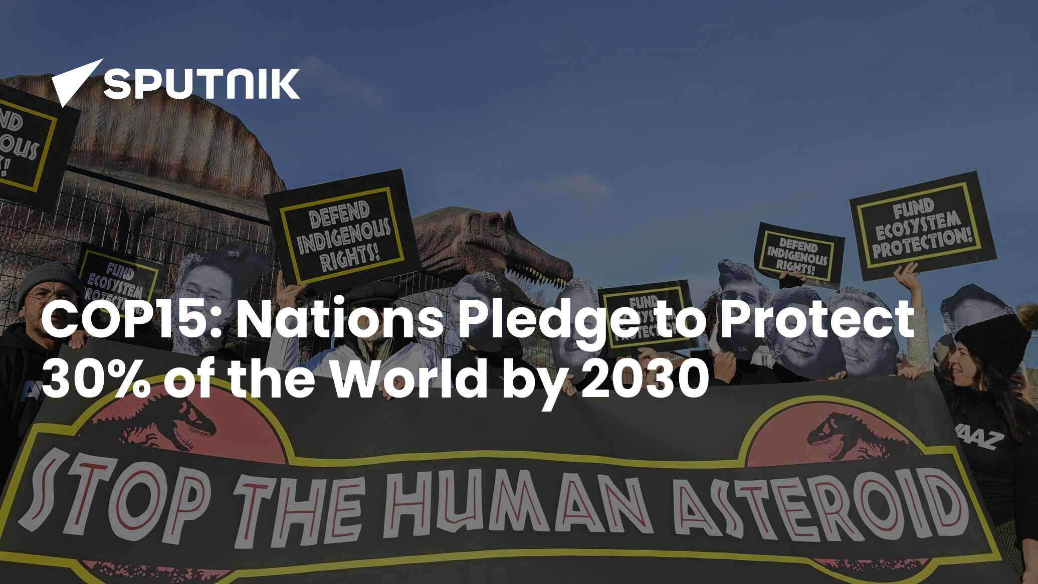 COP15: Nations Pledge To Protect 30% Of The World By 2030 - 21.12.2022 ...