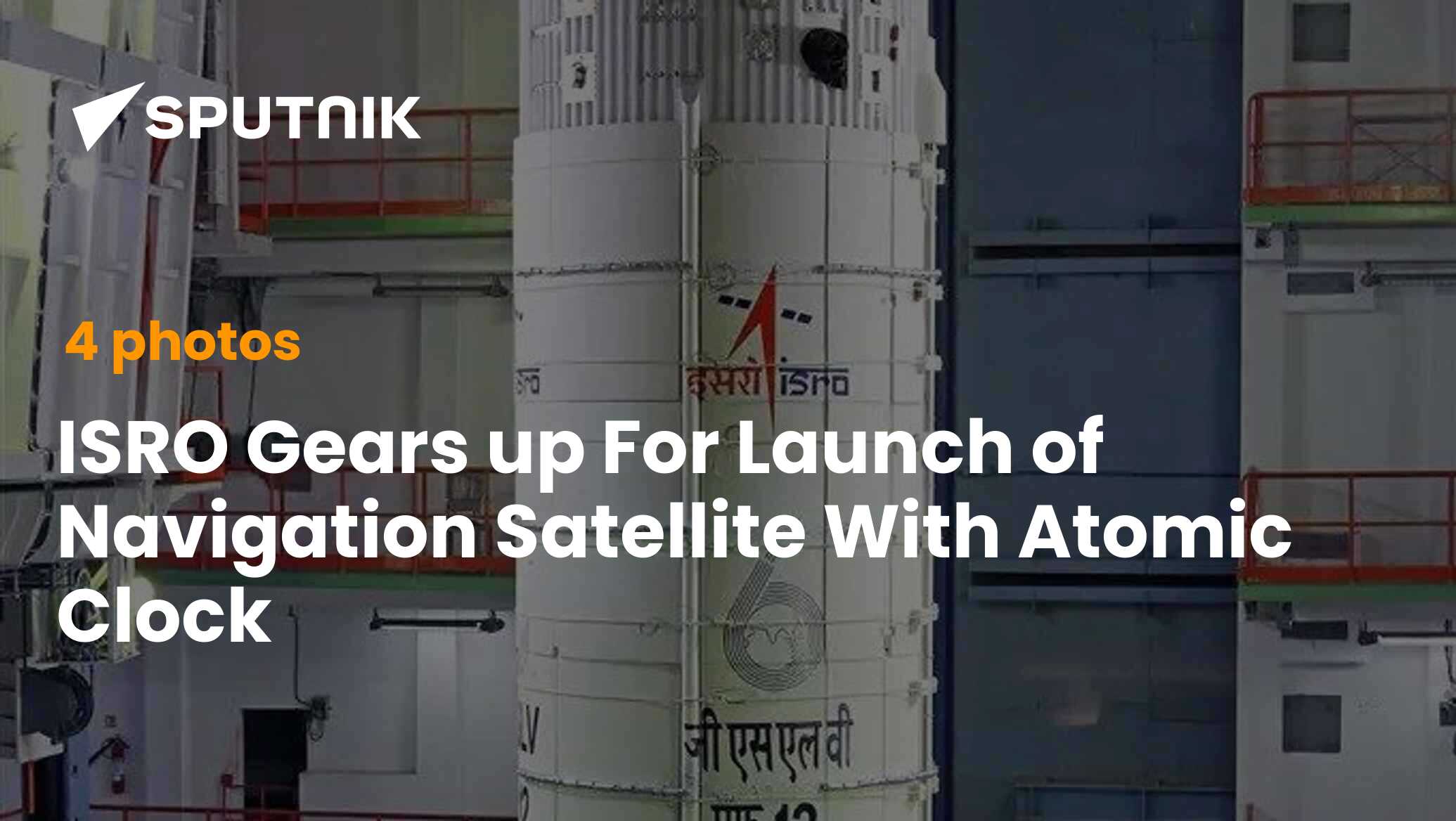 ISRO To Launch Navigation Satellite With Atomic Clock