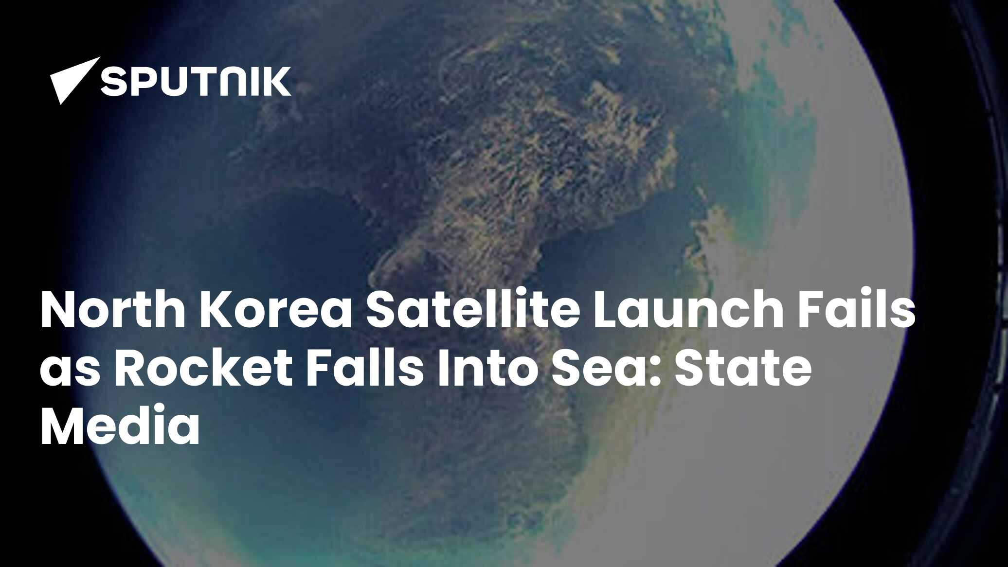North Korea Says Satellite Launch Failed, to Carry Out Another Launch Soon