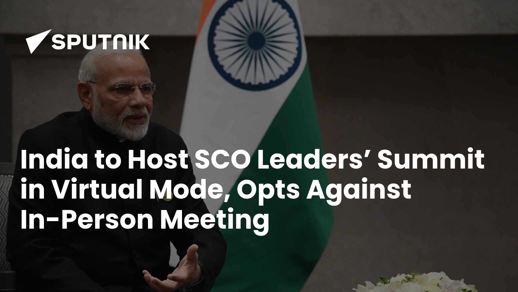 India to Host SCO Leaders’ Summit in Virtual Mode