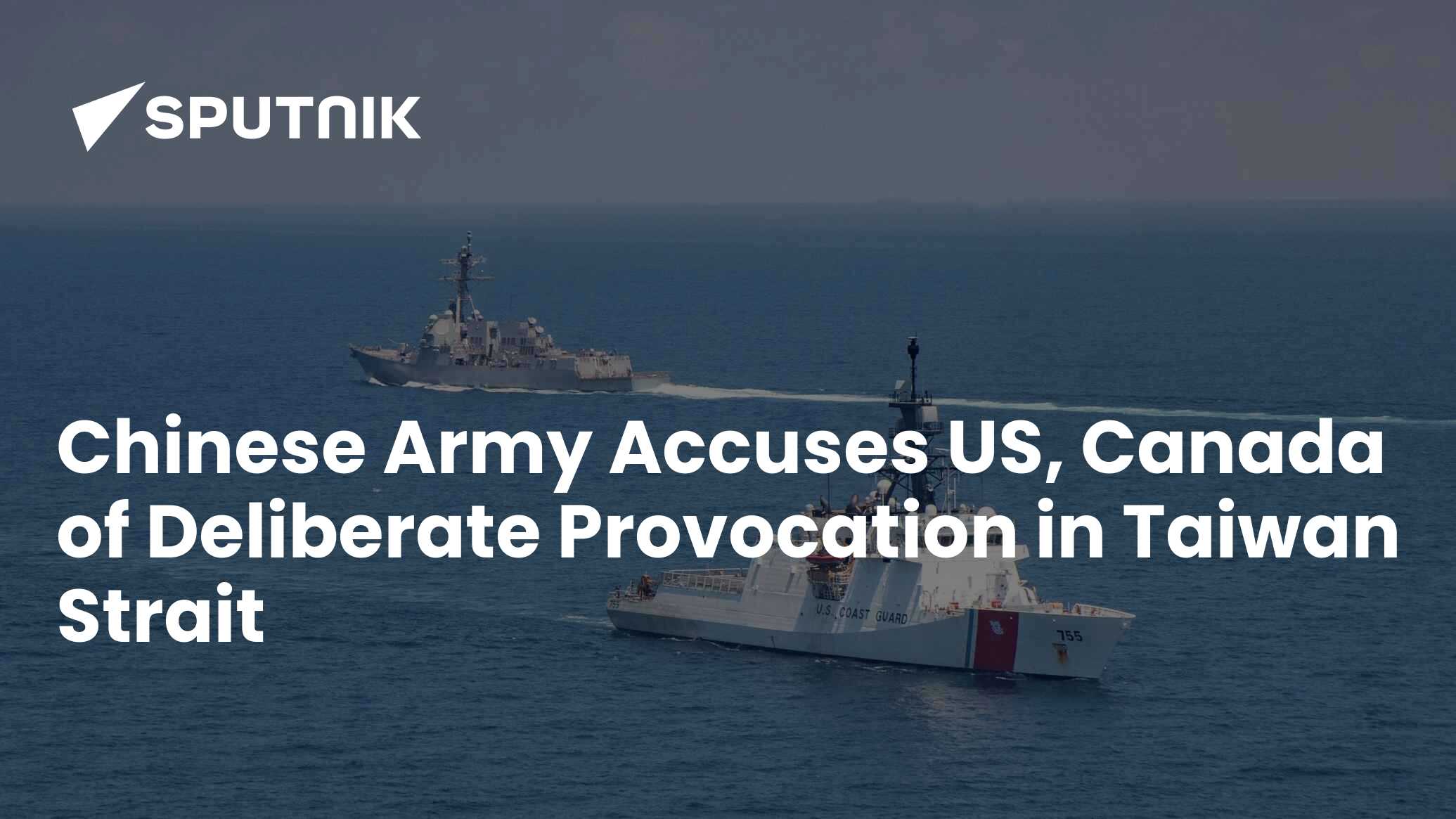 Chinese Army Accuses US, Canada of Deliberate Provocation in Taiwan Strait