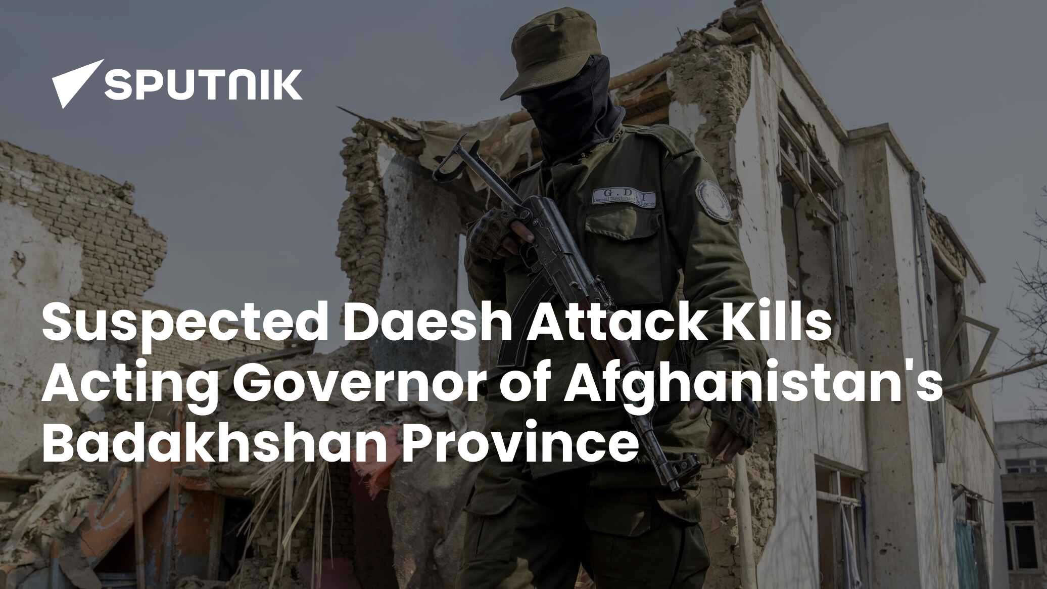 Suspected Daesh Attack Kills Acting Governor of Afghanistan's ...