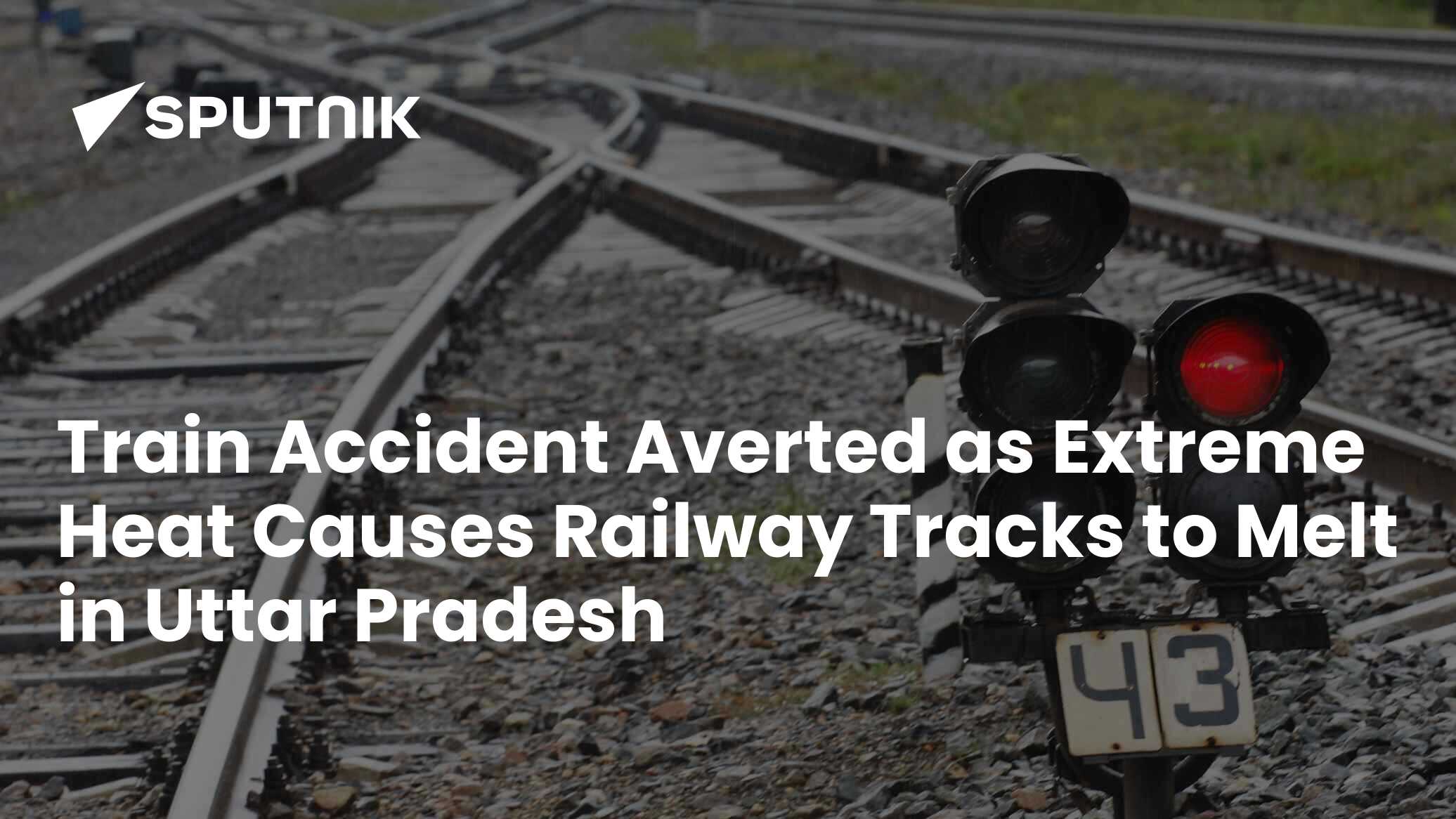 Train Accident Averted as Extreme Heat Causes Railway Tracks to Melt in