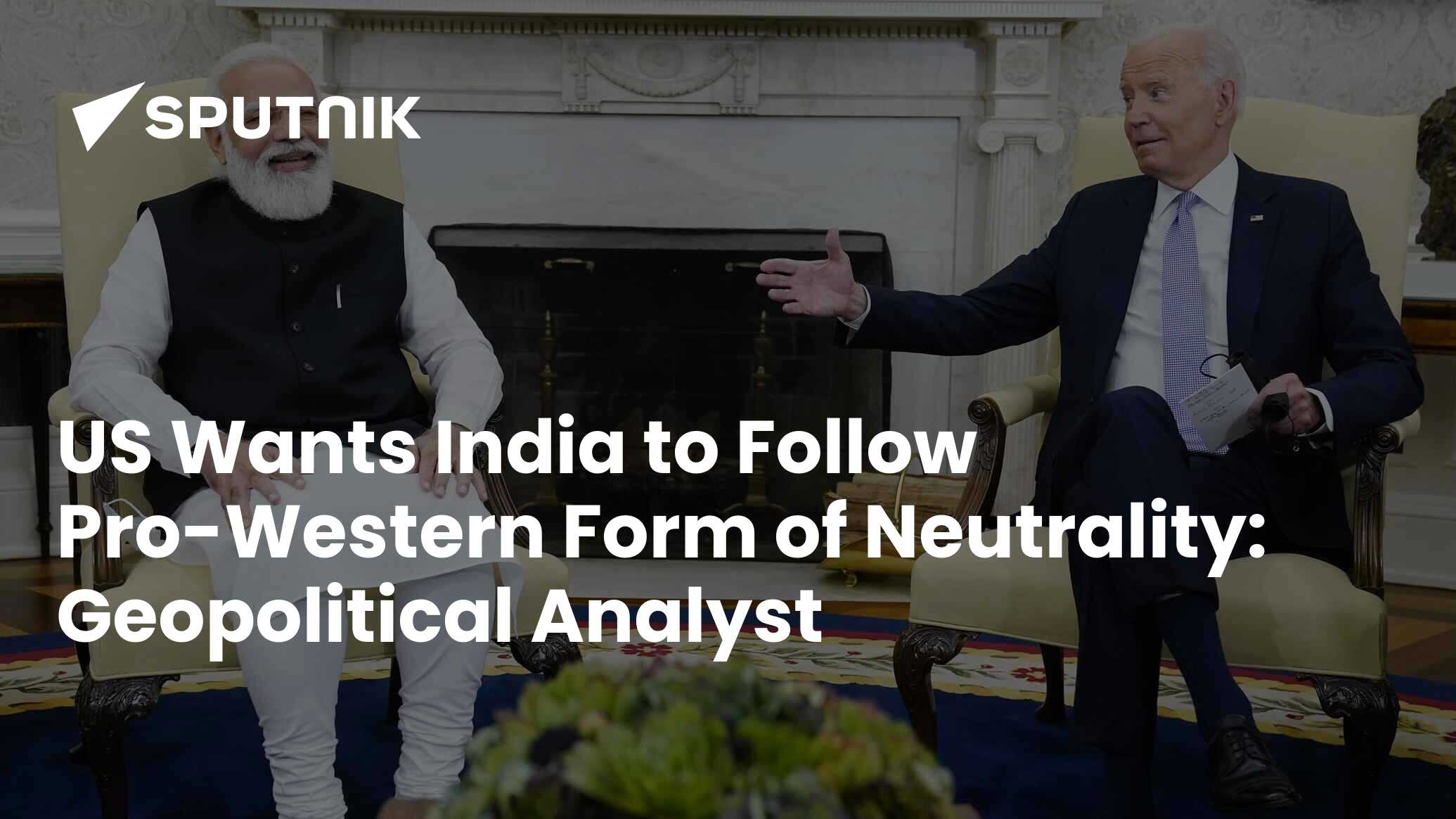 US Wants India to Follow Pro-Western Form of Neutrality: Geopolitical ...