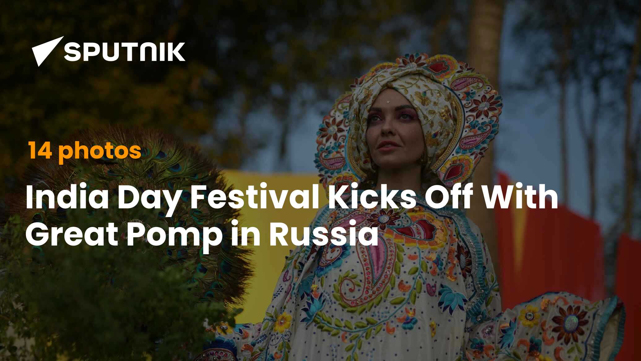 India Day Festival Kicks Off With Great Pomp in Russia
