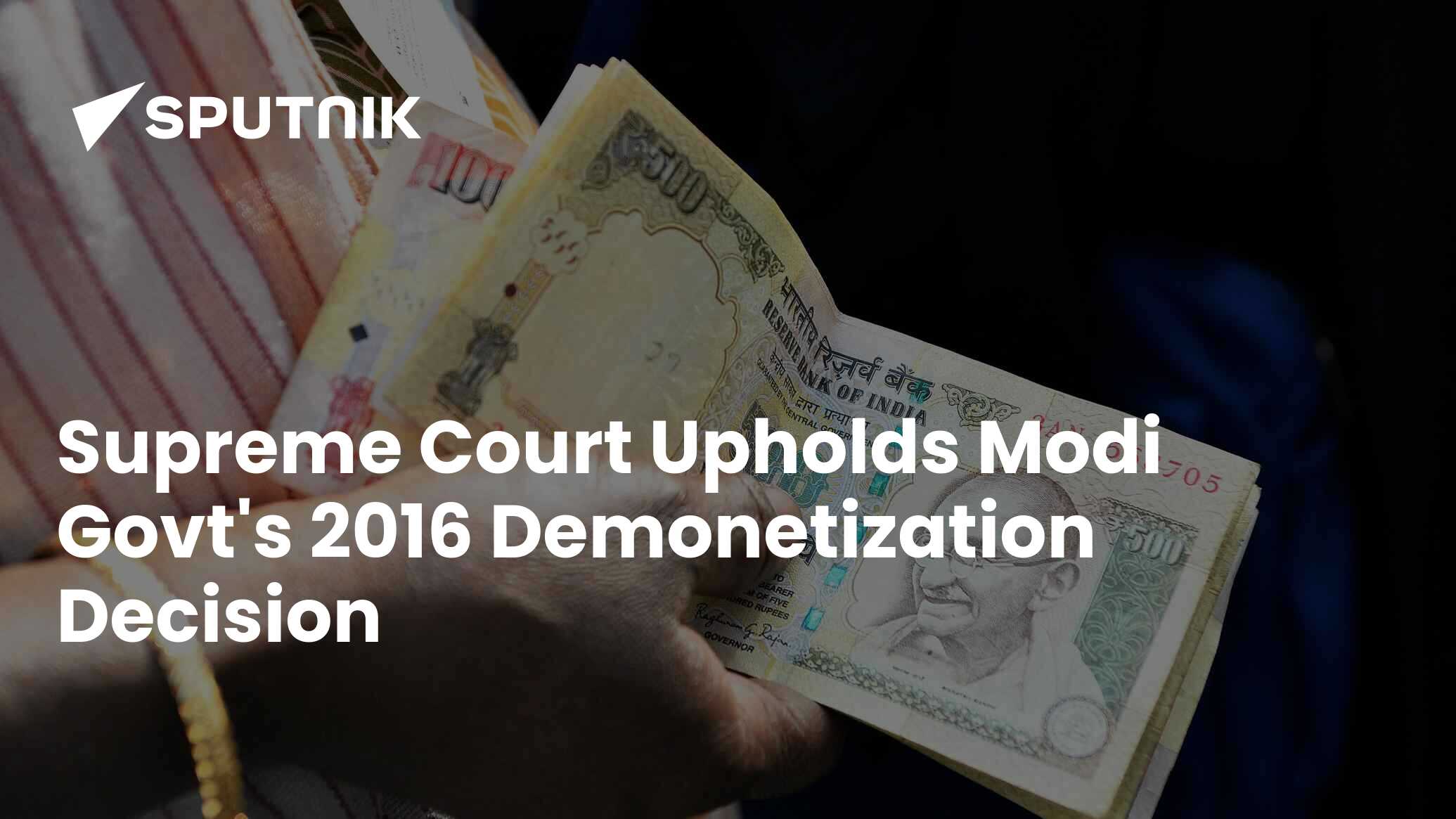 Supreme Court Upholds Modi Govts 2016 Demonetization Decision 5653