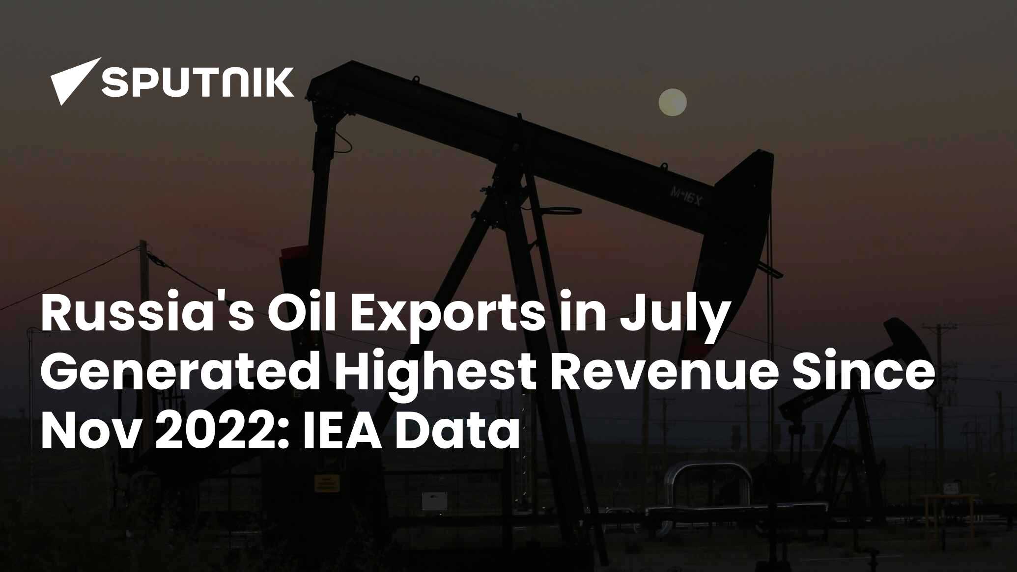 Russias Oil Exports In July Generated Highest Revenue Since Nov 2022