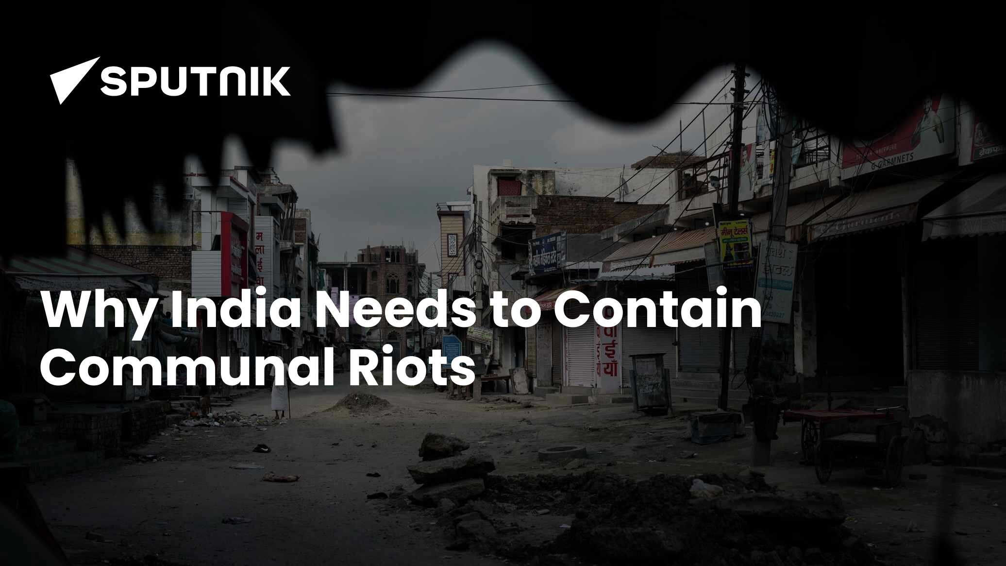 Communal Riots Cause Why India Needs to Contain Communal Riots