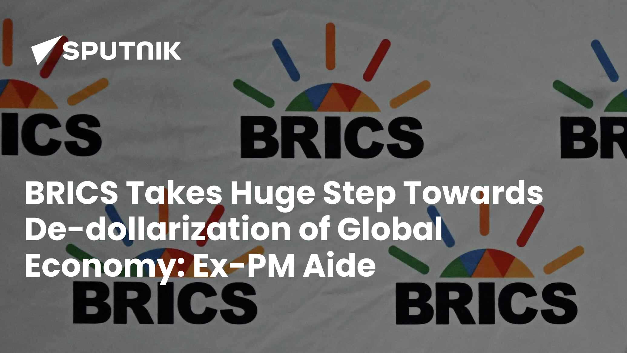 BRICS Takes A ‘Huge Step’ Towards De-dollarization Of Global Economy ...