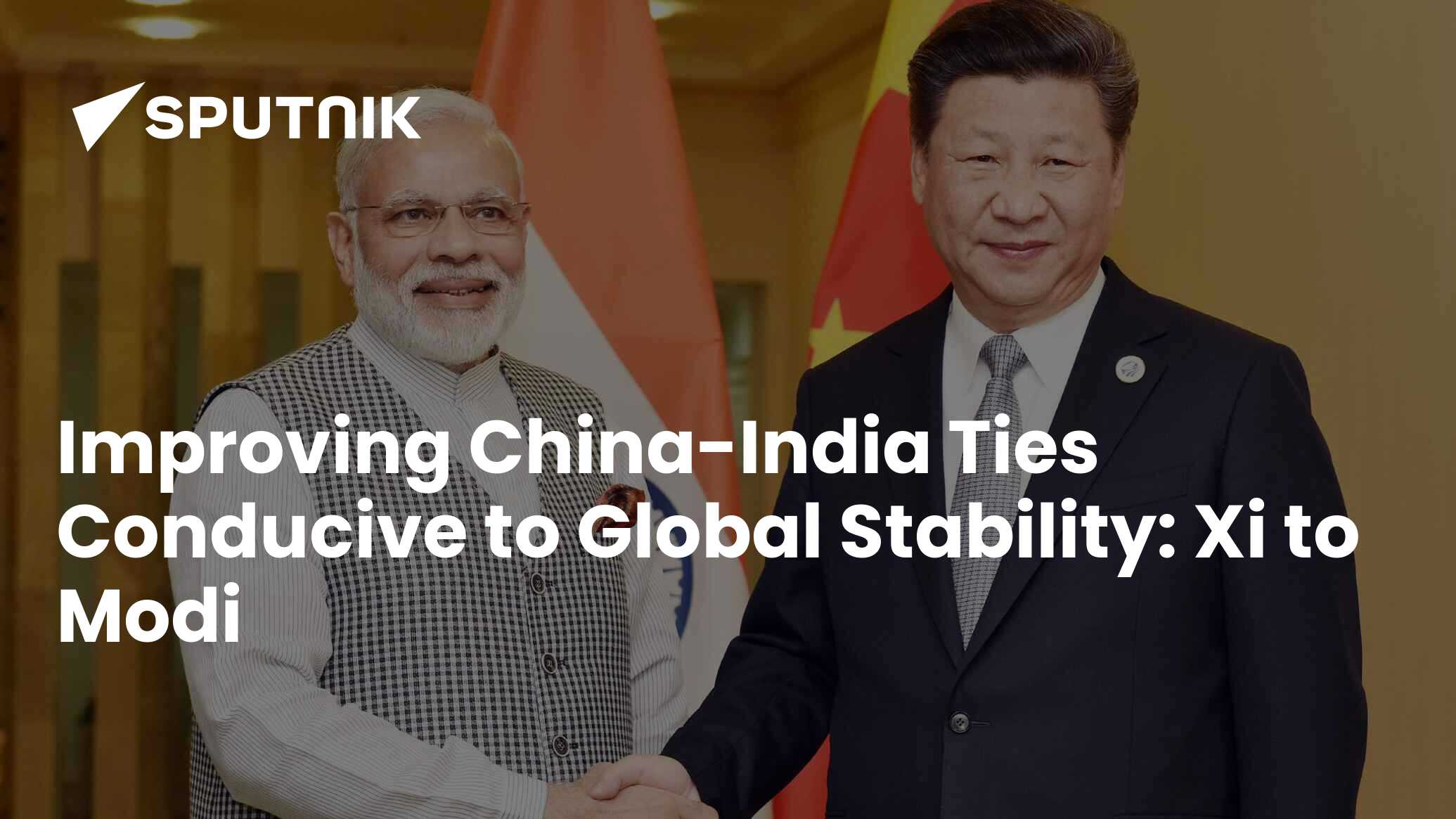 Improving China-India Ties Is Conducive To Global Stability: Xi To Modi