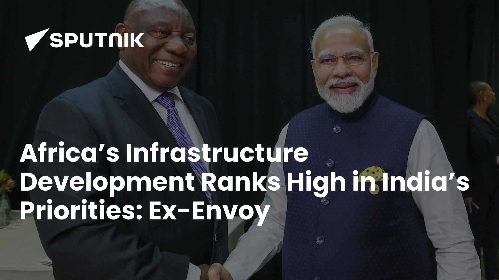 Africa’s Infrastructure Development Ranks High in India’s Priorities ...