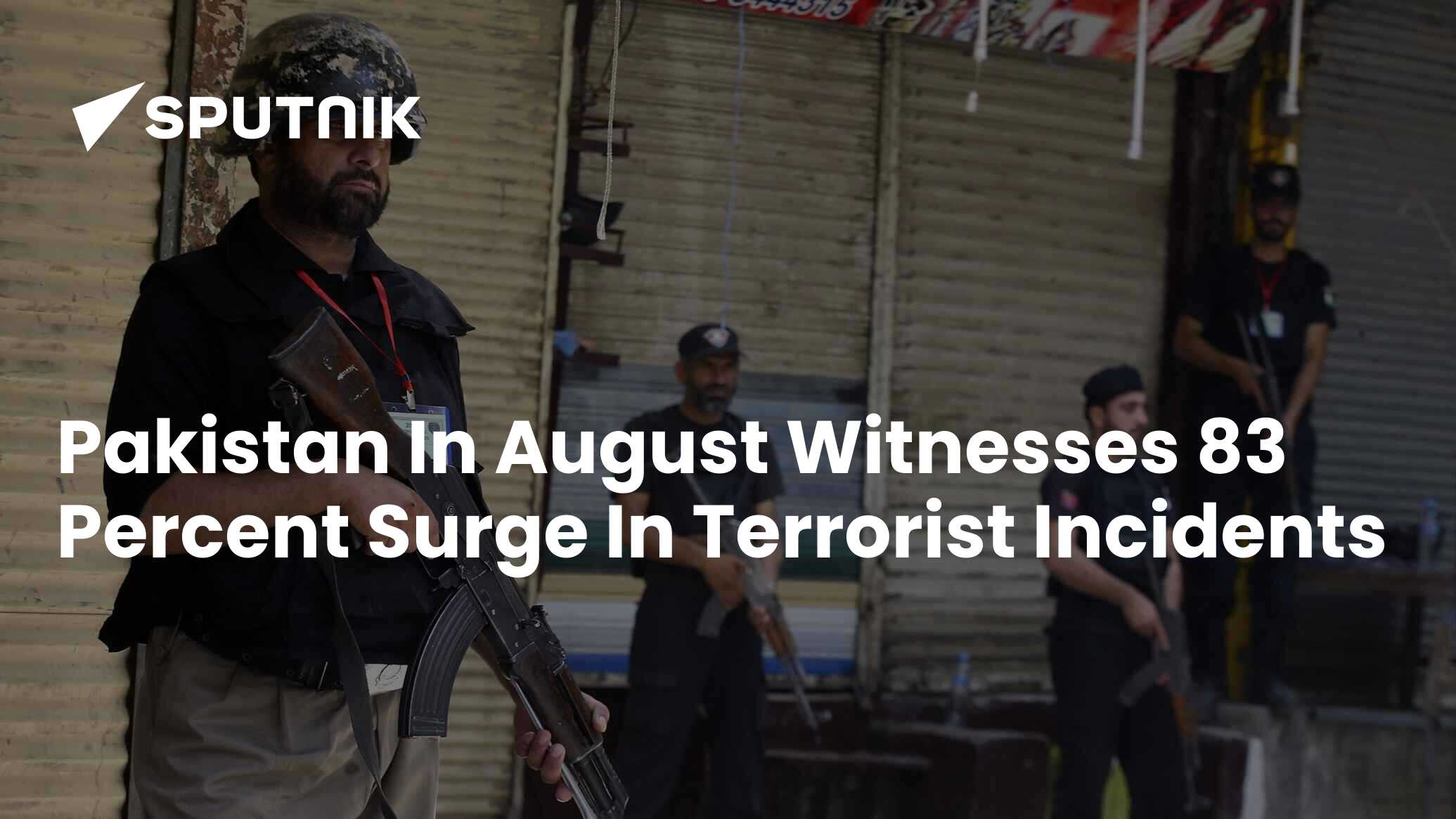 Pakistan Witnesses 83 Percent Surge In Terror Incidents In August