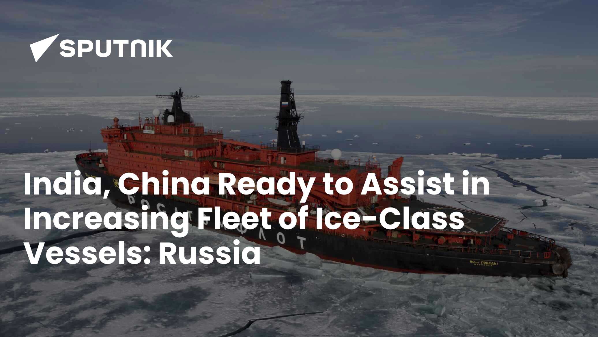 India, China Ready to Assist in Increasing Fleet of IceClass Vessels
