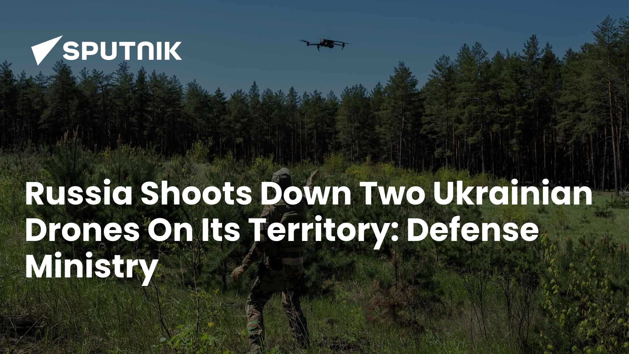 Russia Shoots Down Two Ukrainian Drones On Its Territory: Defense Ministry