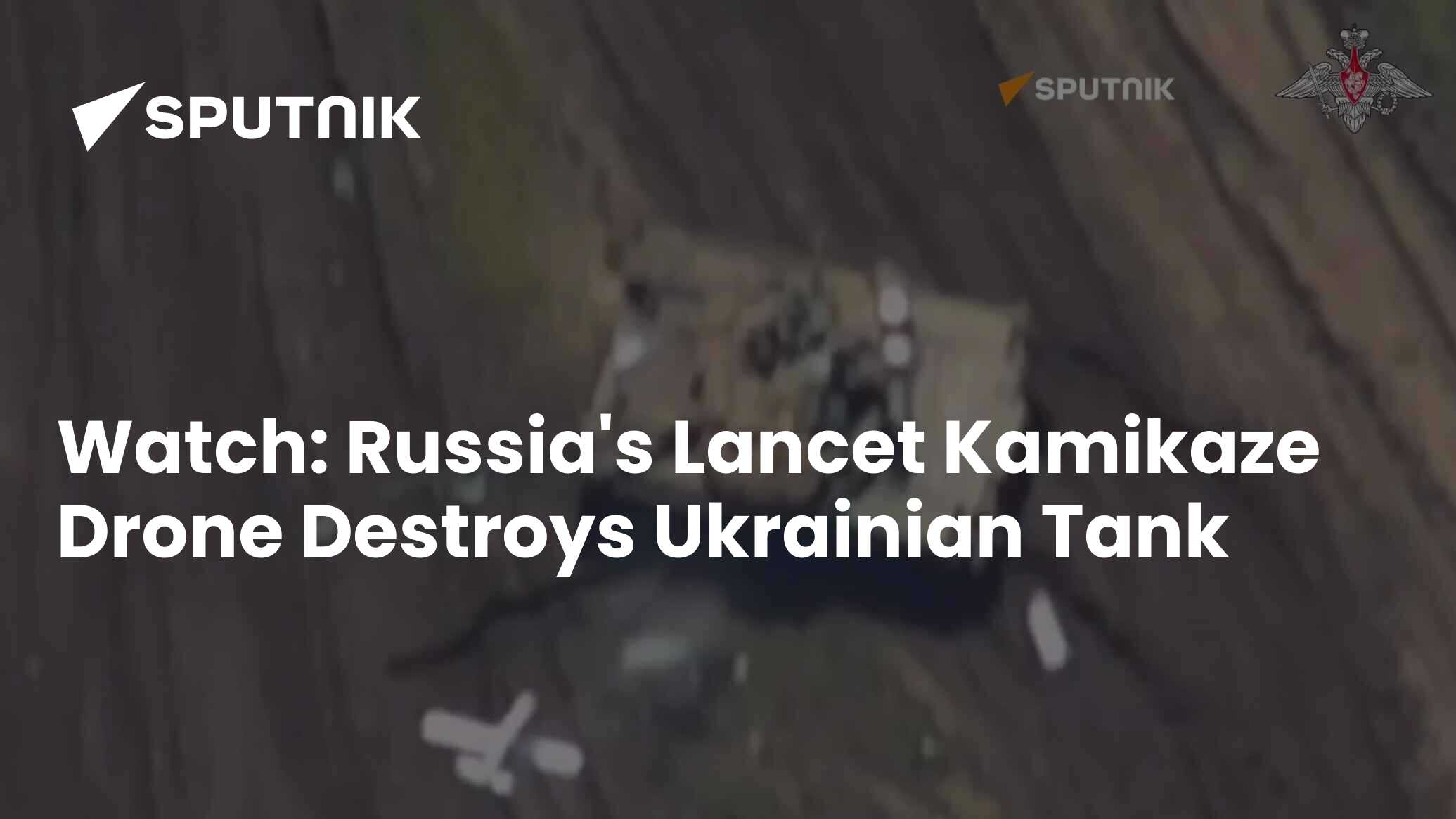 Video: Russia's Lancet Kamikaze Drone Destroys Ukrainian Tank