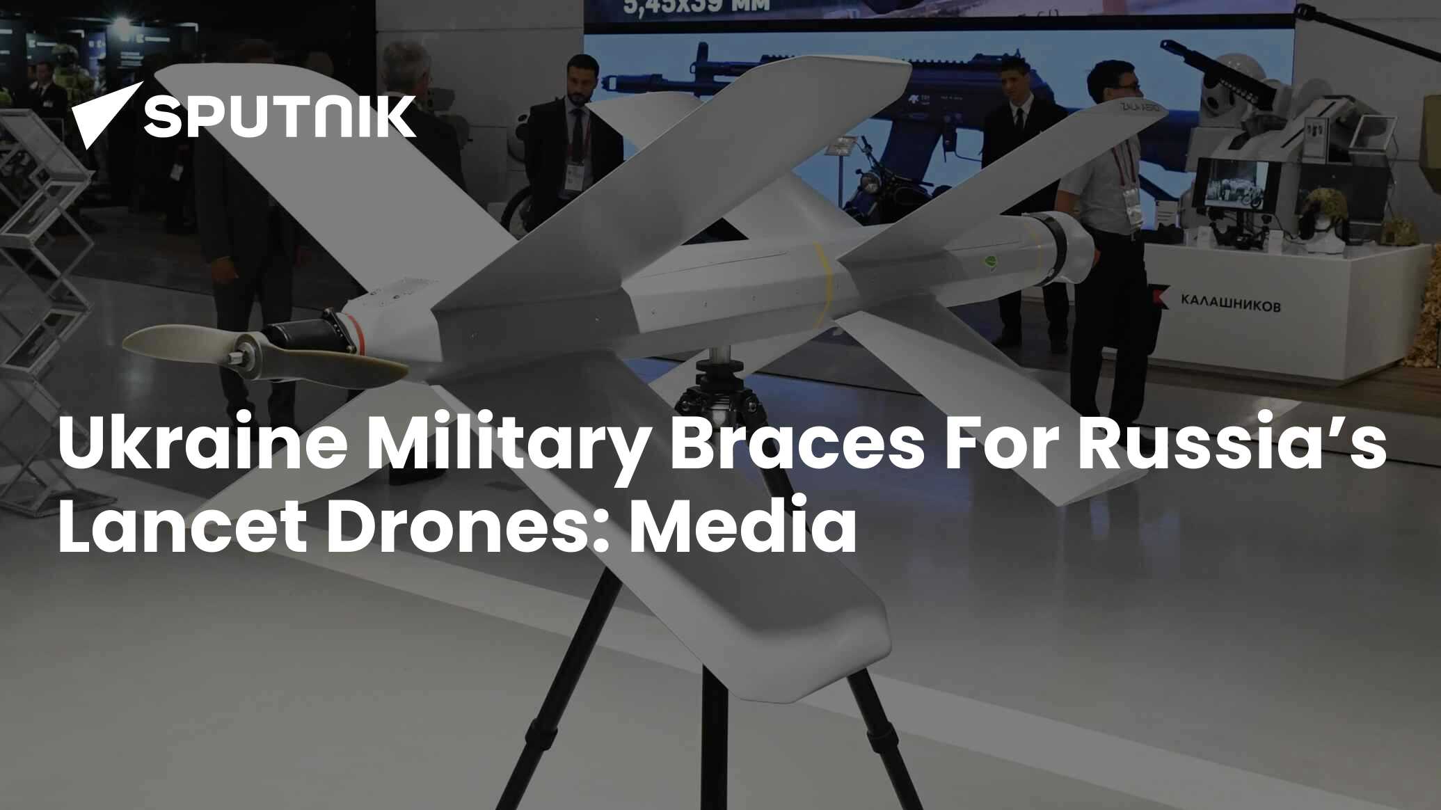 Ukraine Military Brace For Russia’s Lancet Drones Media