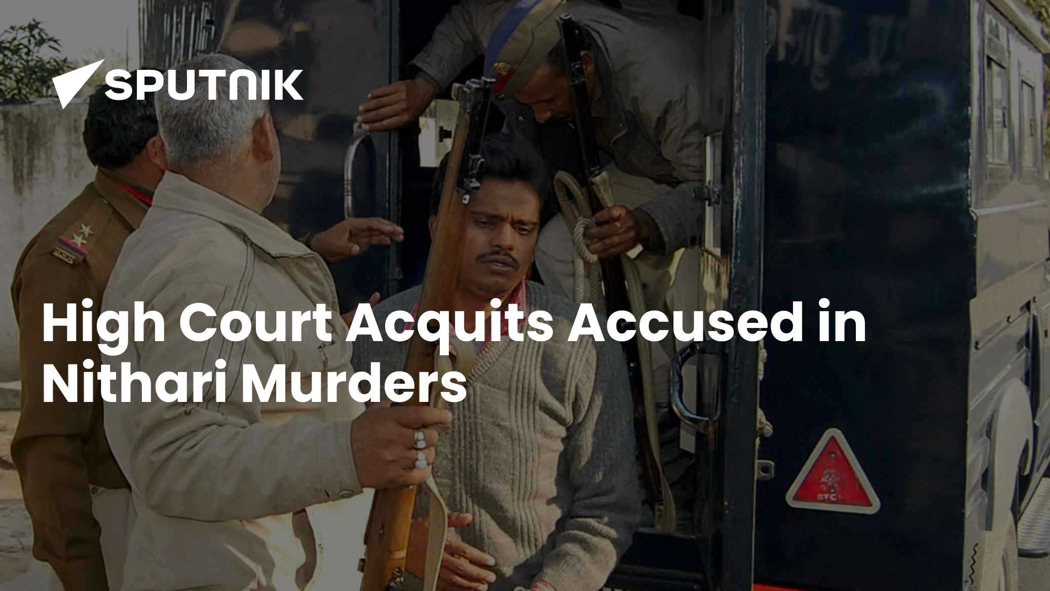 High Court Acquits Accused in Nithari Murders