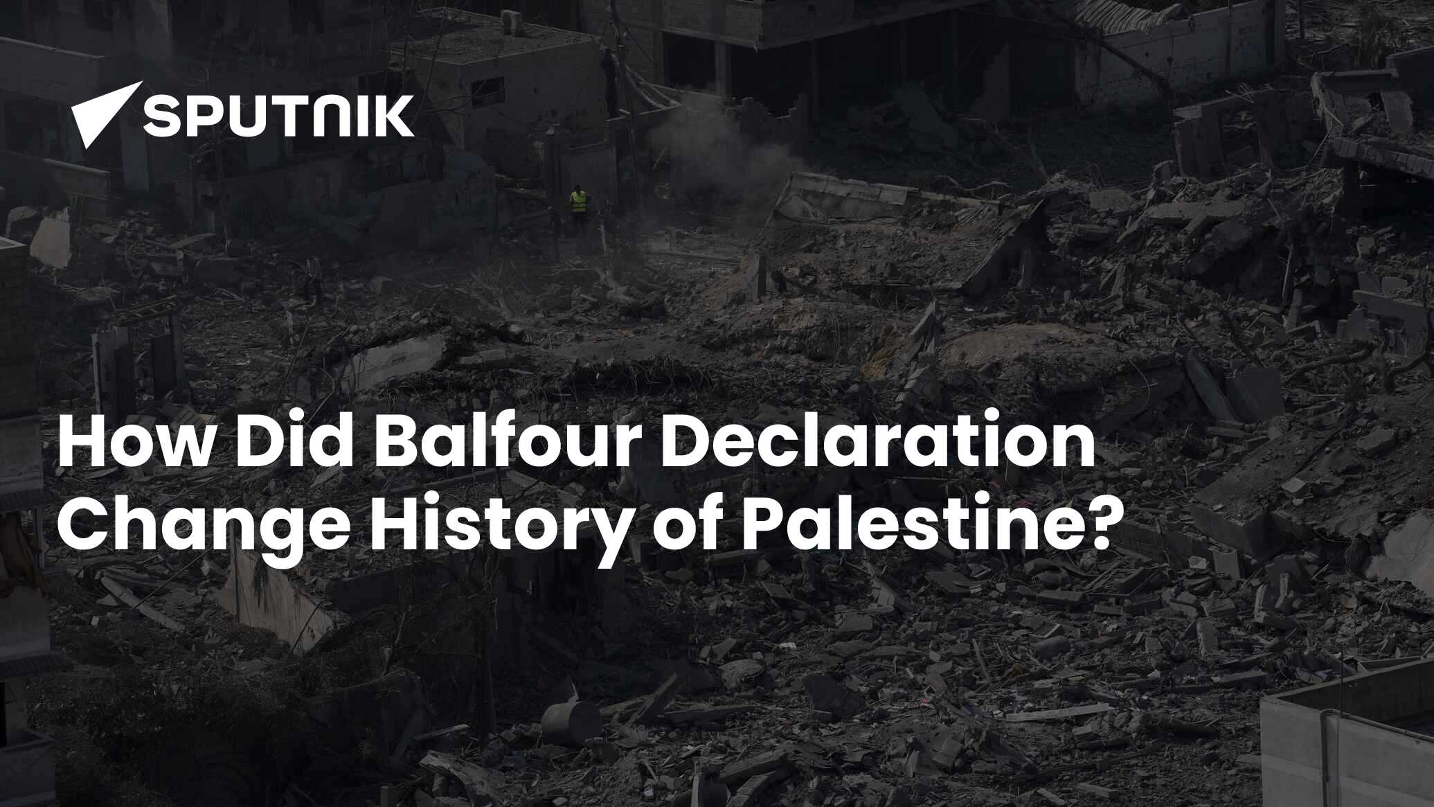 How The Balfour Declaration Changed The History Of Palestine?