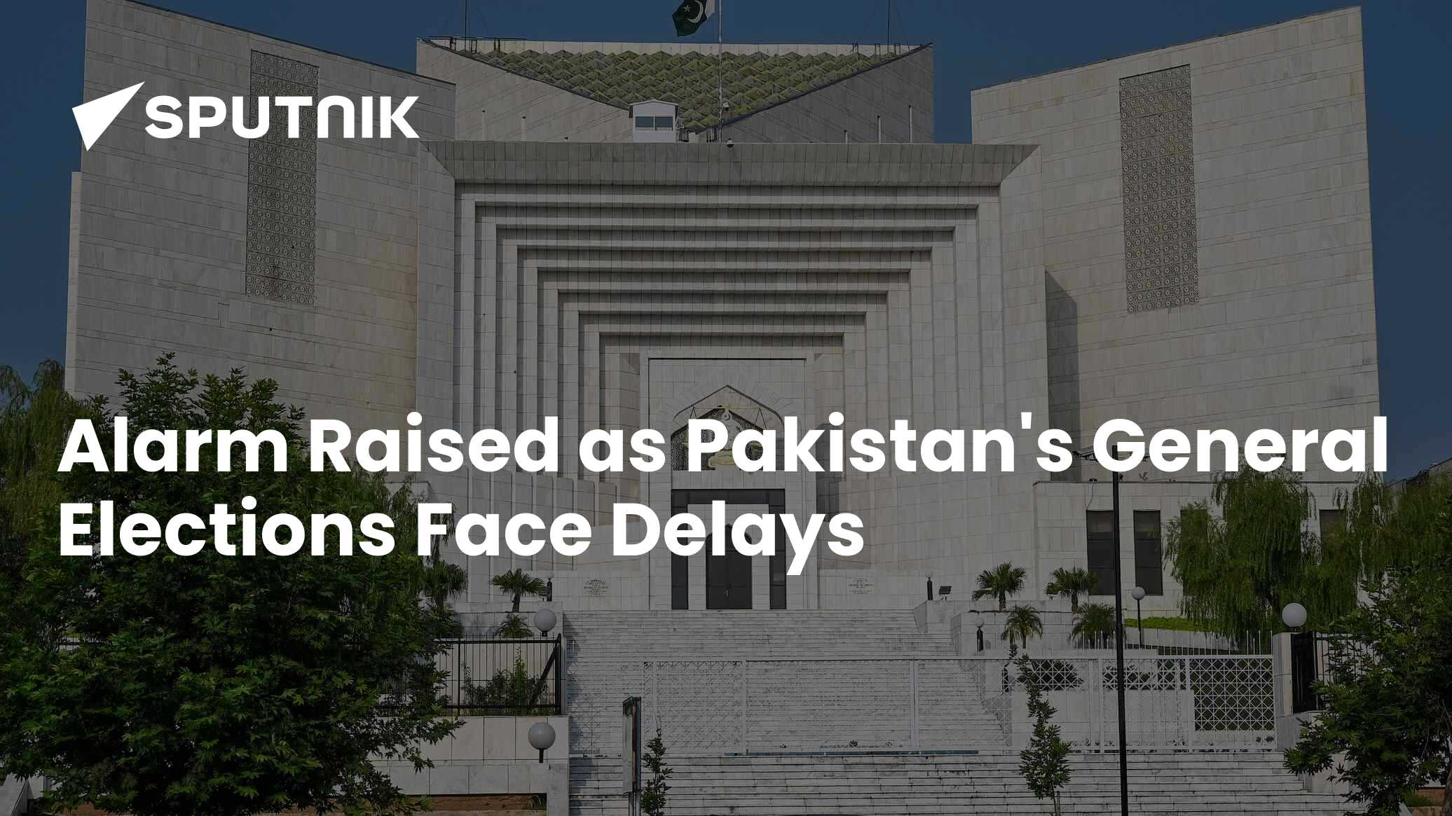 Alarm Raised as Pakistan's General Elections Face Delays