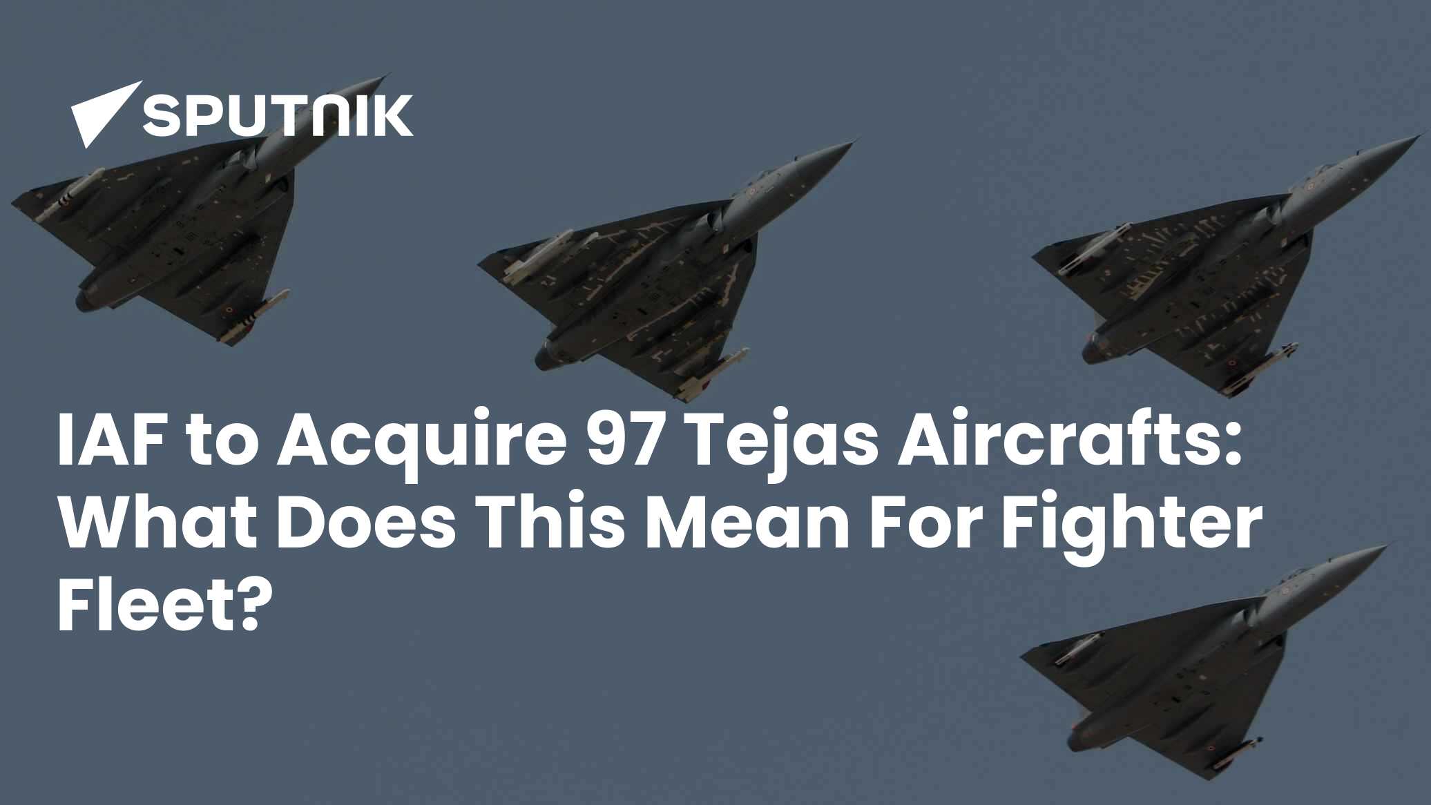 IAF to Acquire 97 Tejas Aircrafts: What Does This Mean For Fighter Fleet?