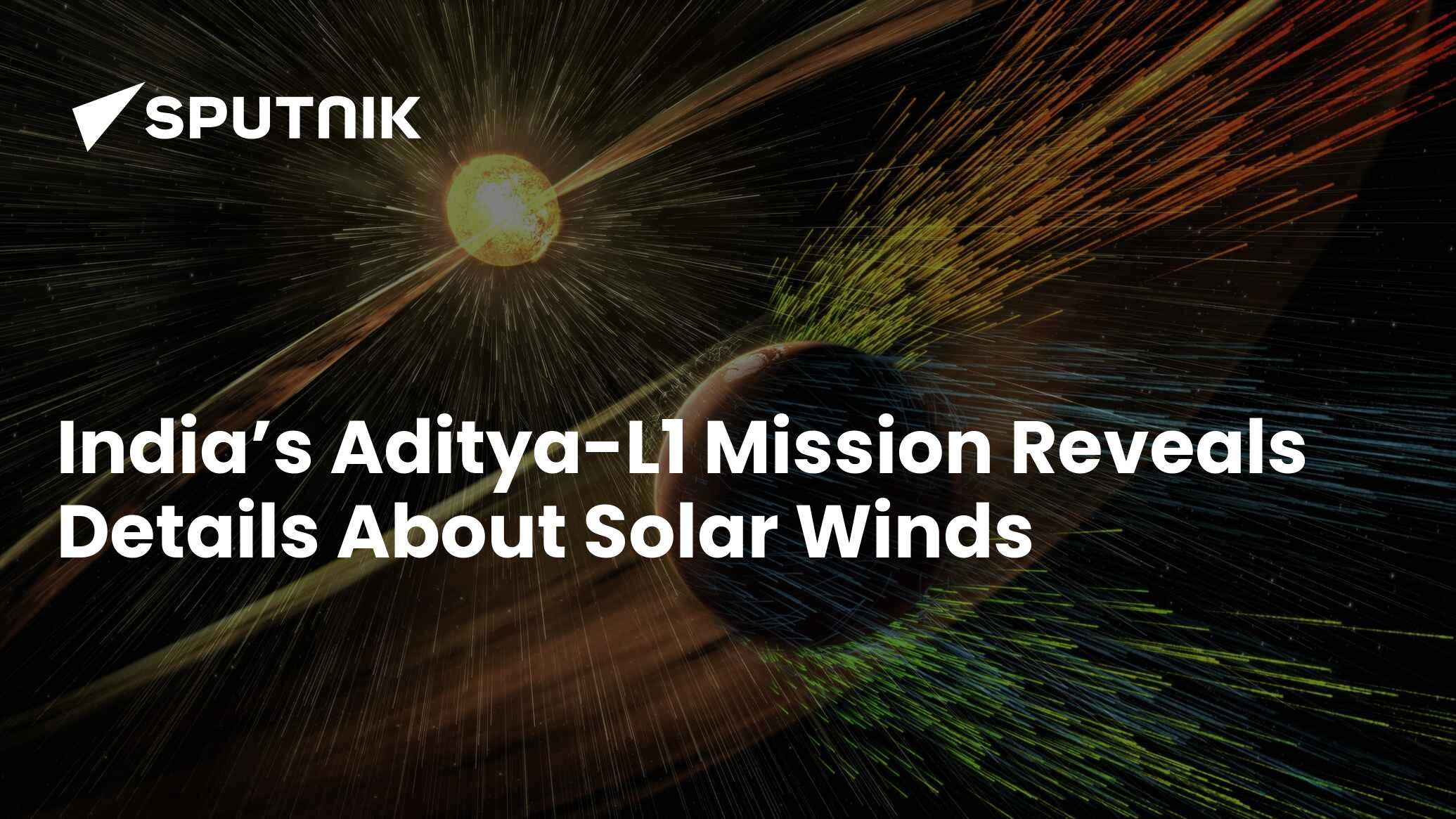 India’s Aditya-L1 Mission Reveals Details About Solar Winds