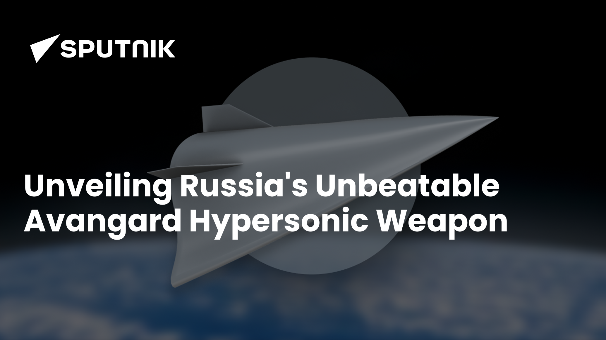 Unveiling Russia's Unbeatable Avangard Hypersonic Weapon