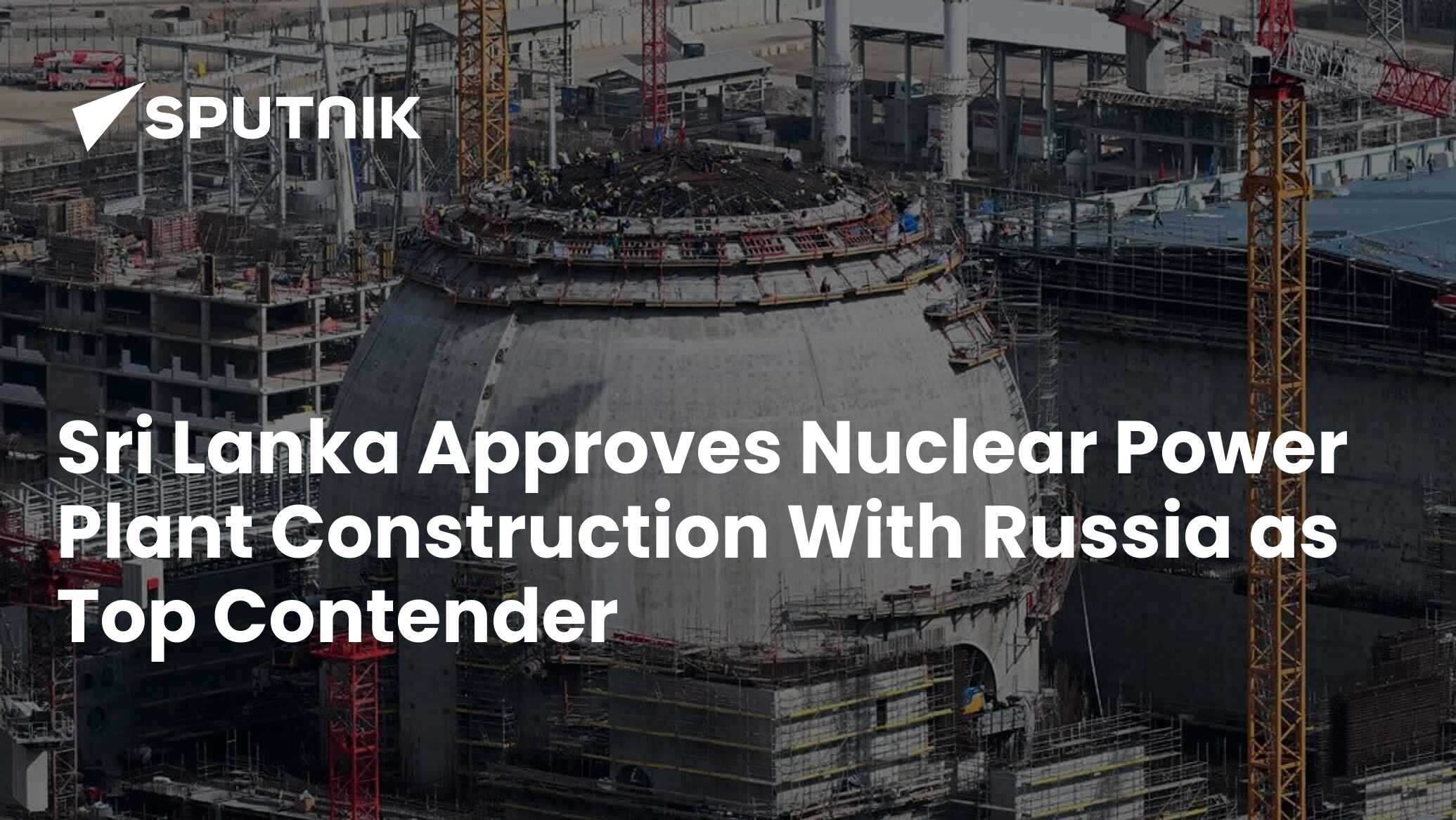 Sri Lanka Approves Nuclear Power Plant Construction With Russia as Top ...