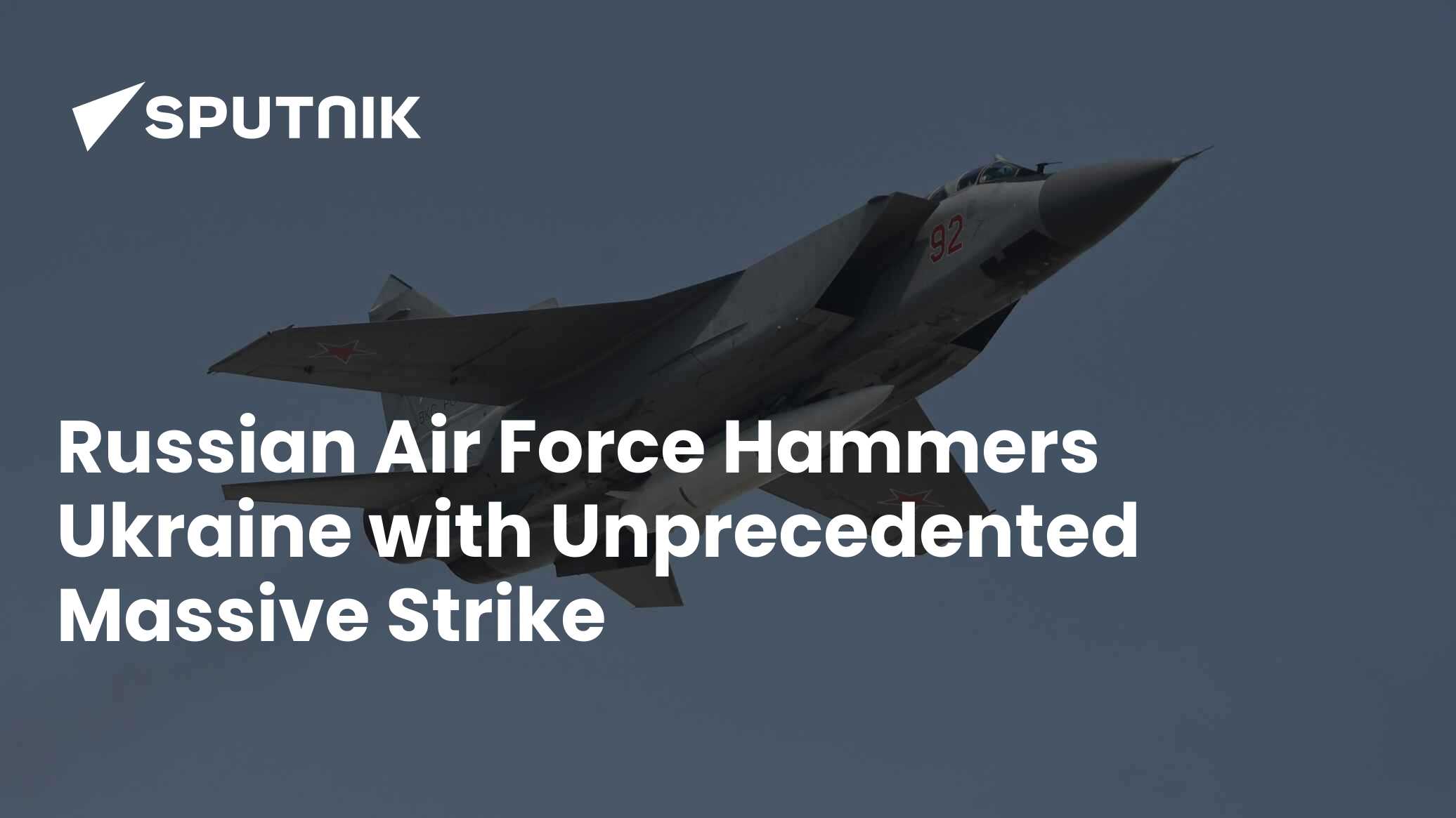 Russian Air Force Hammers Ukraine With Unprecedented Massive Strike