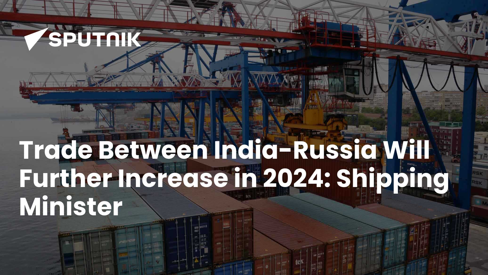 Trade Between India Russia Will Increase In 2024 Indian Minister   6333625 