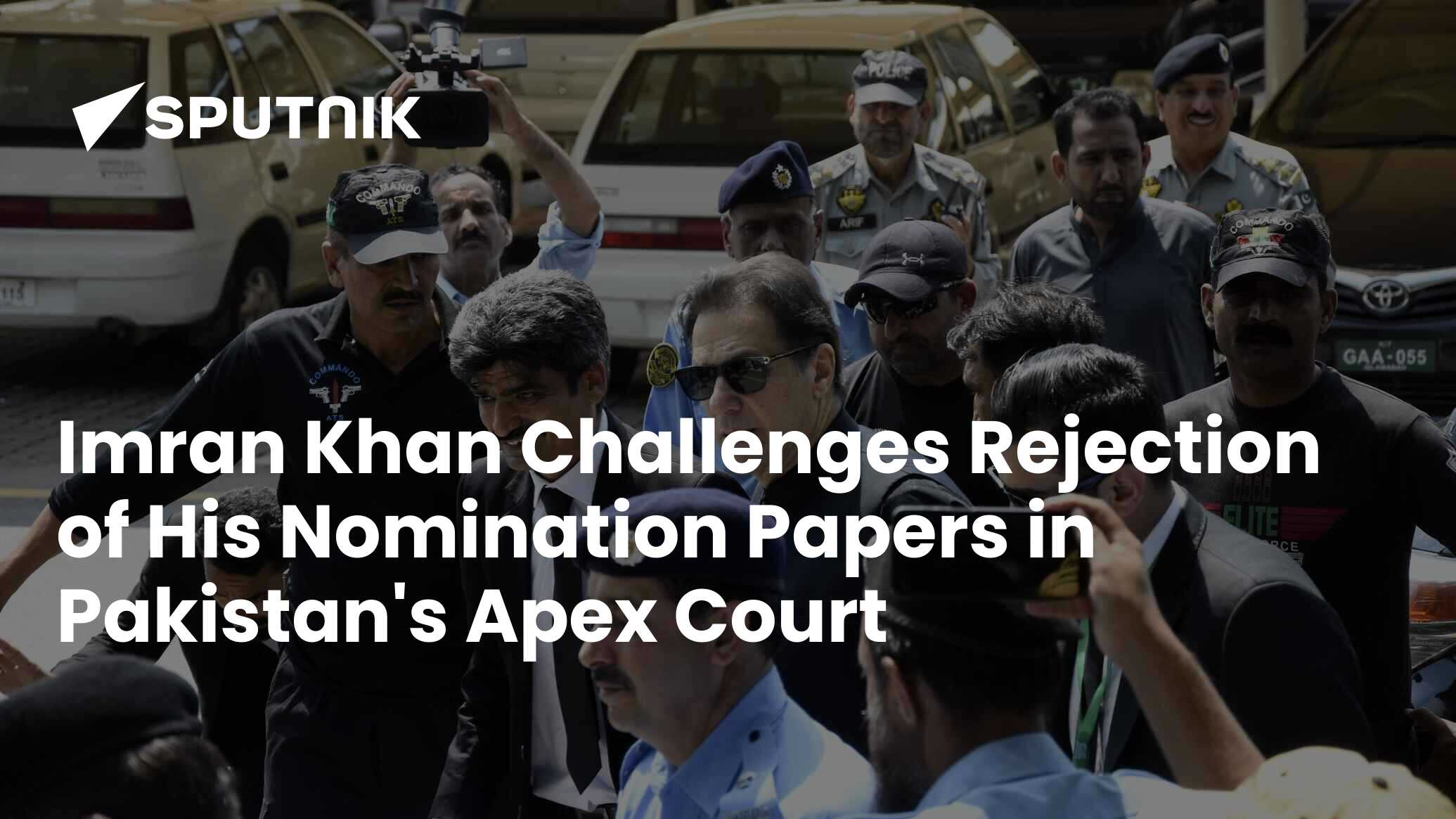 Imran Khan Challenges Rejection Of His Nomination Papers In Pakistans