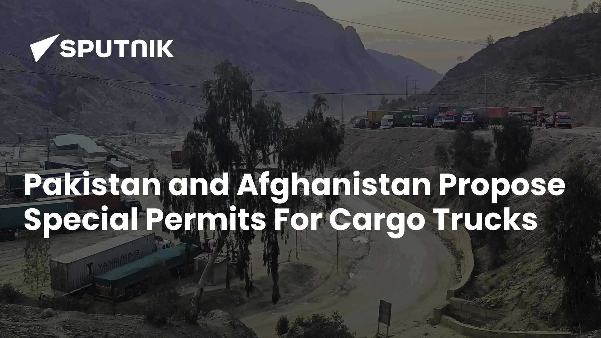 Pakistan and Afghanistan Propose Special Permits For Cargo Trucks - 04. ...