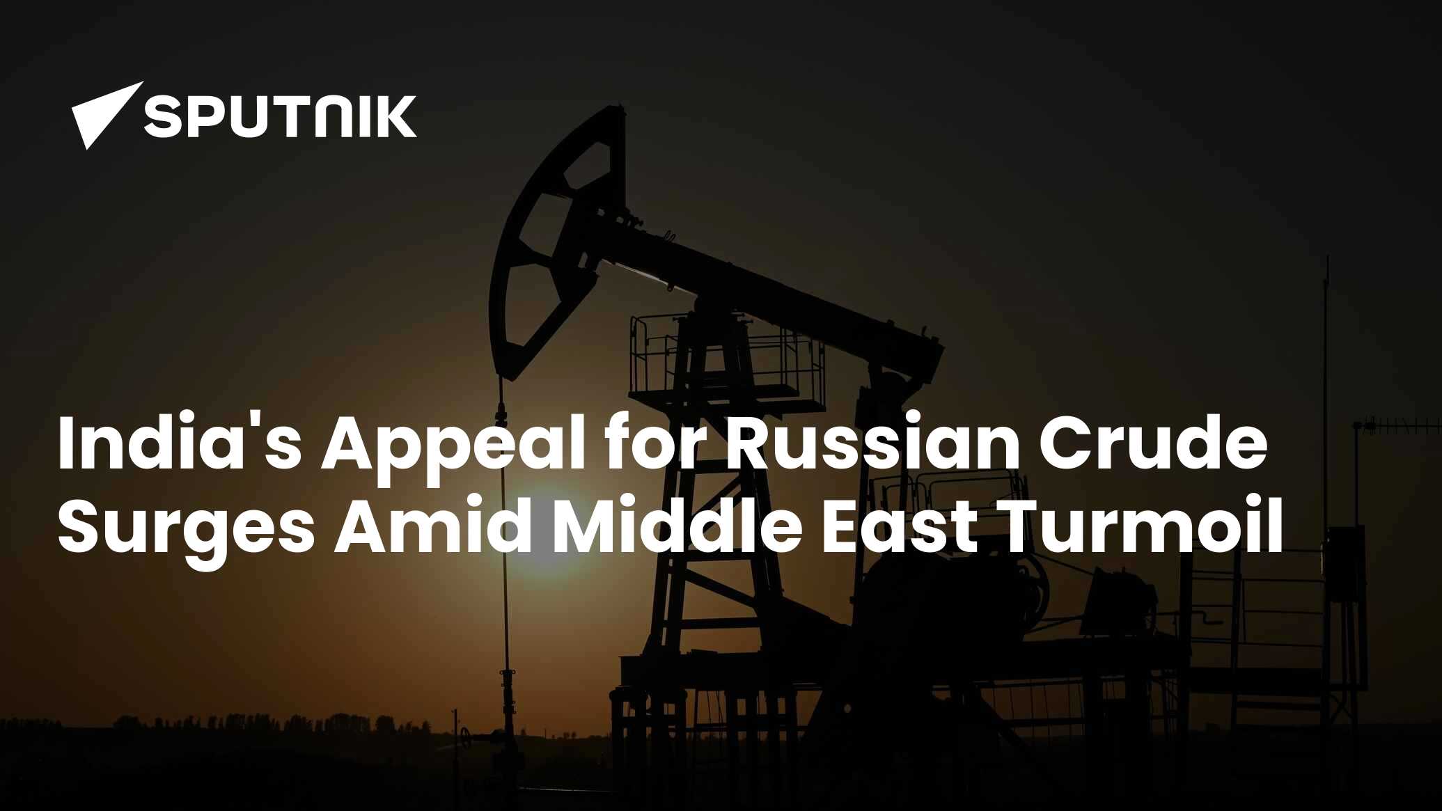 India's Appeal for Russian Crude Surges Amid Middle East Turmoil