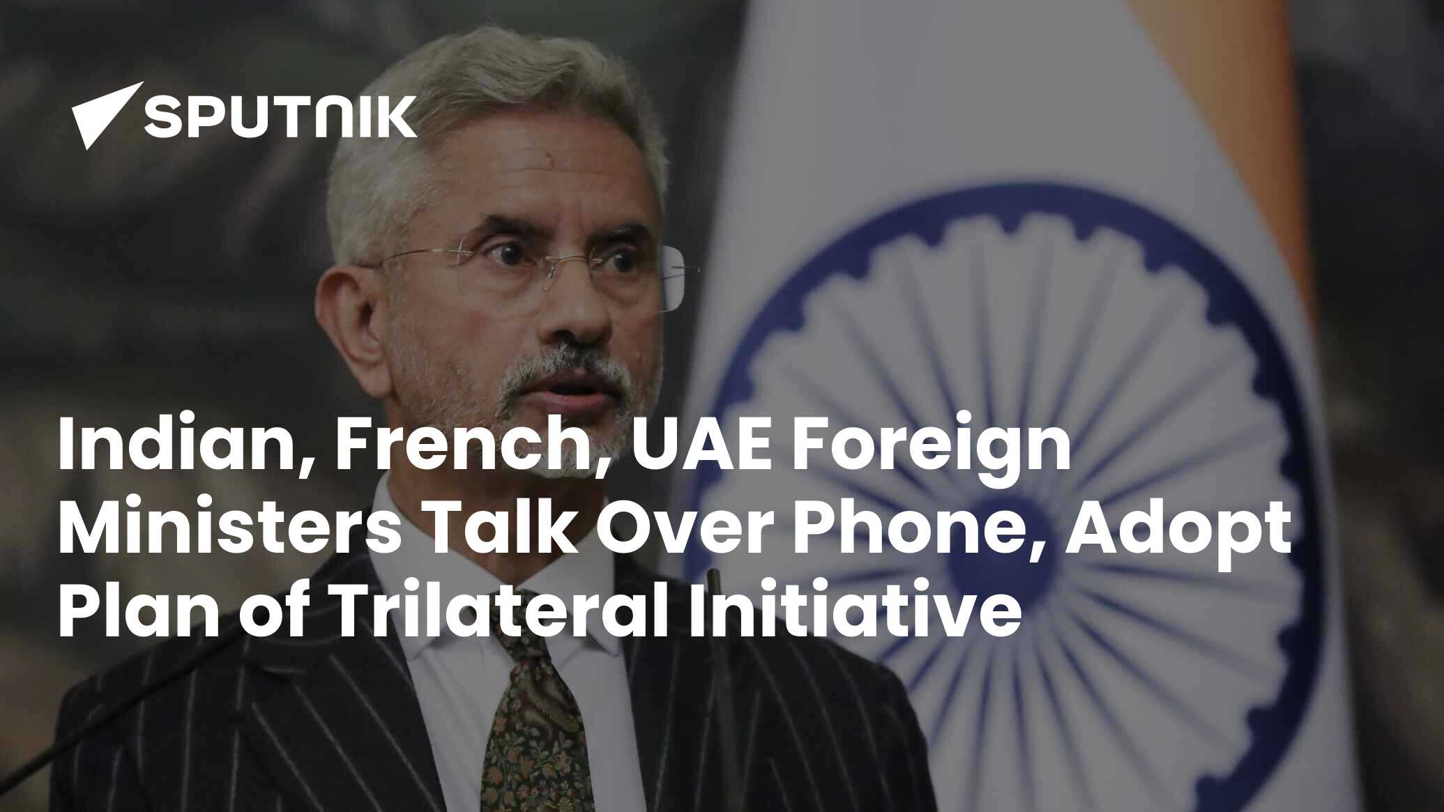 Indian French Uae Foreign Ministers Talk Over Phone Adopt Plan Of