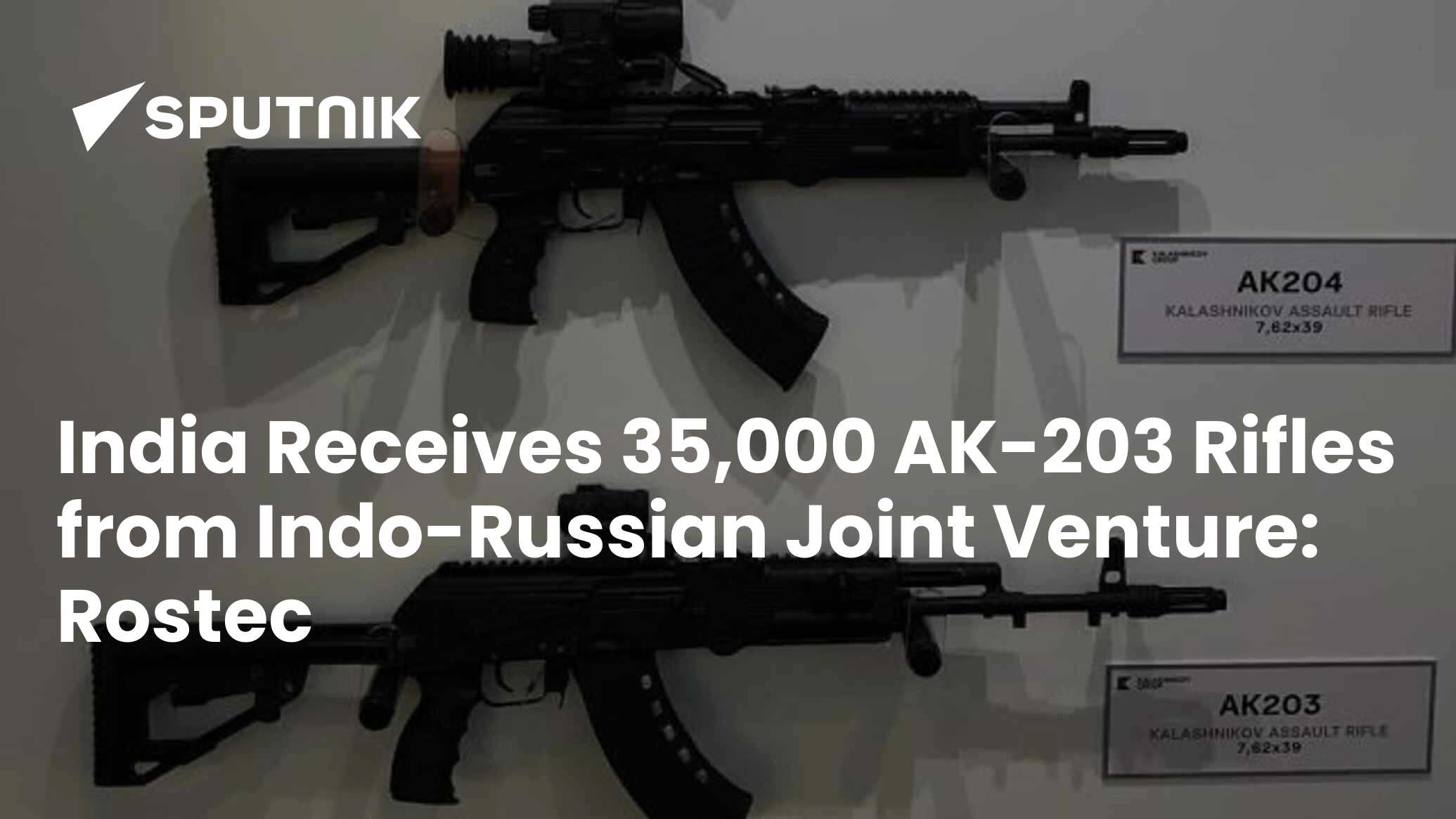 India Receives 35,000 AK-203 Rifles from Indo-Russian Joint Venture ...