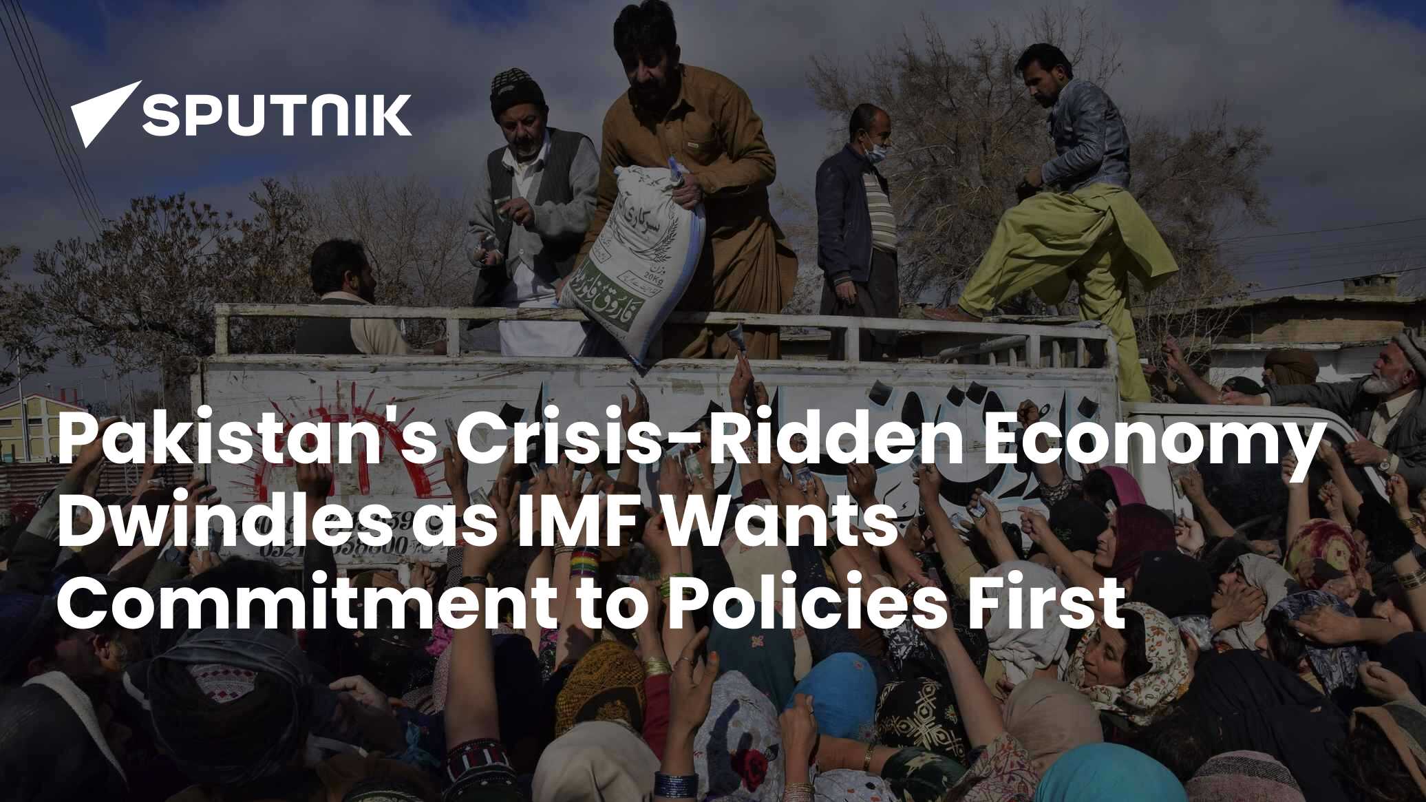 Pakistan's Crisis-Ridden Economy Dwindles as IMF Wants Commitment to ...