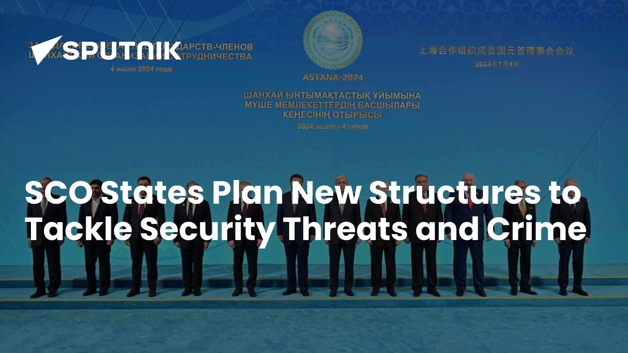 SCO States Plan New Structures to Tackle Security Threats and Crime ...