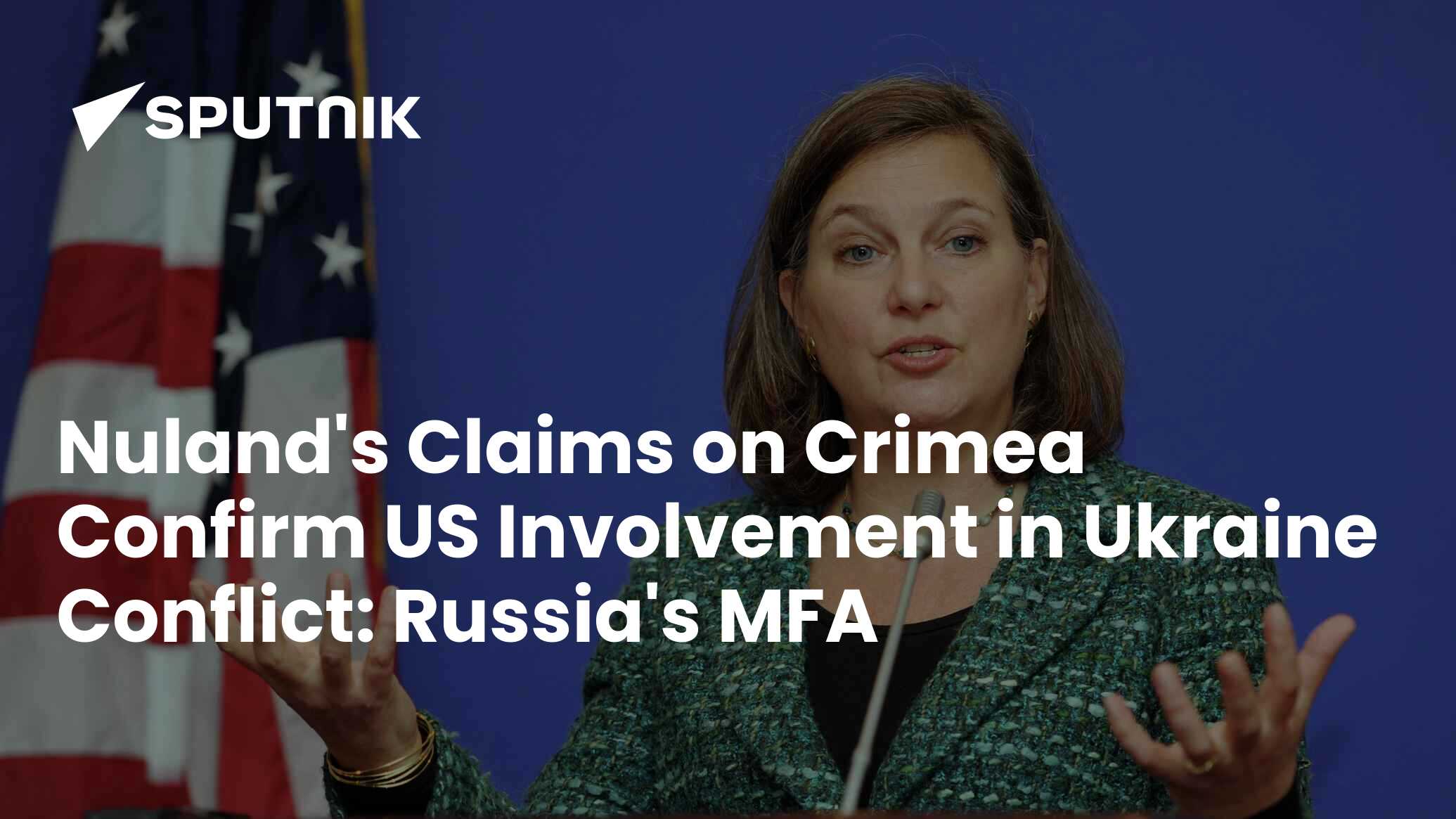 Nuland's Words on Crimea Confirm US Involvement in Ukraine Conflict