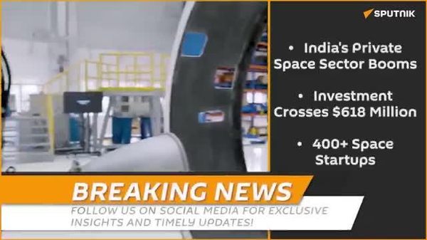 India's private space sector crosses $618M in investments - Sputnik India