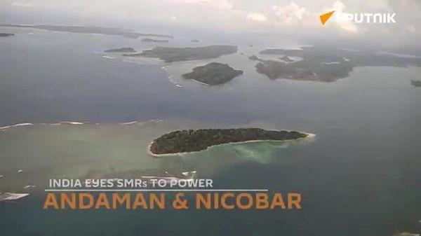 India plans to power the Andaman & Nicobar Islands with Small Modular Reactors - Sputnik India